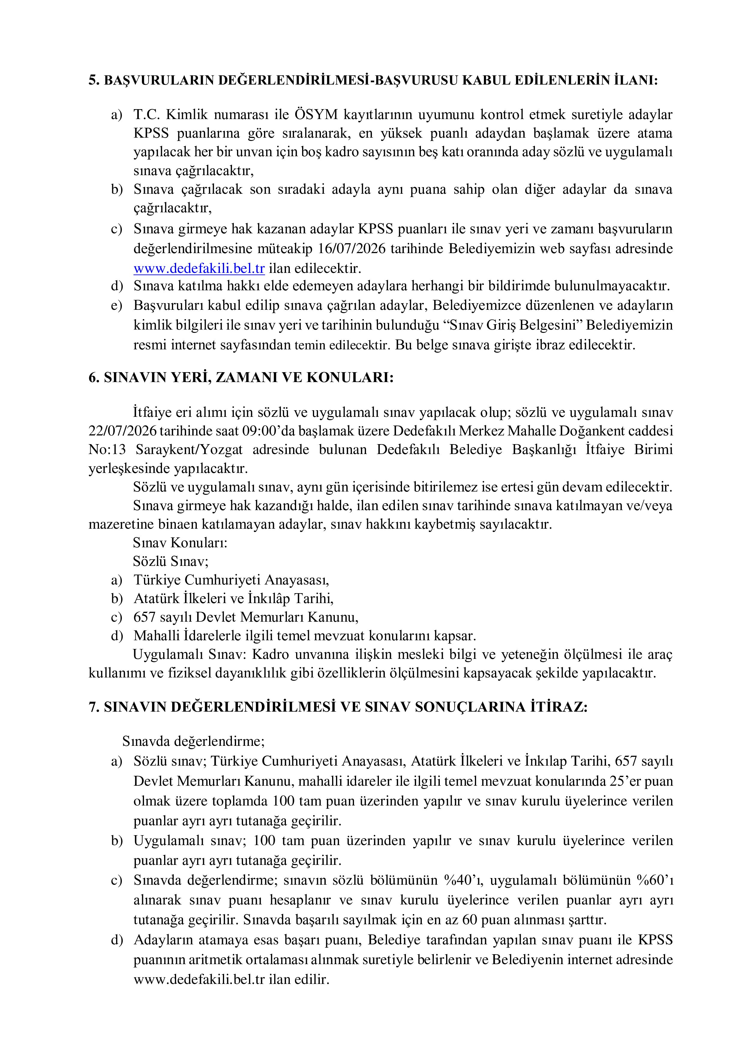 DEDEFAKILI BELEDİYE BAŞKANLIĞI 1 İTFAİYE ERİ ALACAK ( 6 Temmuz - 10 Temmuz) İlan İçeriği Sayfa 3