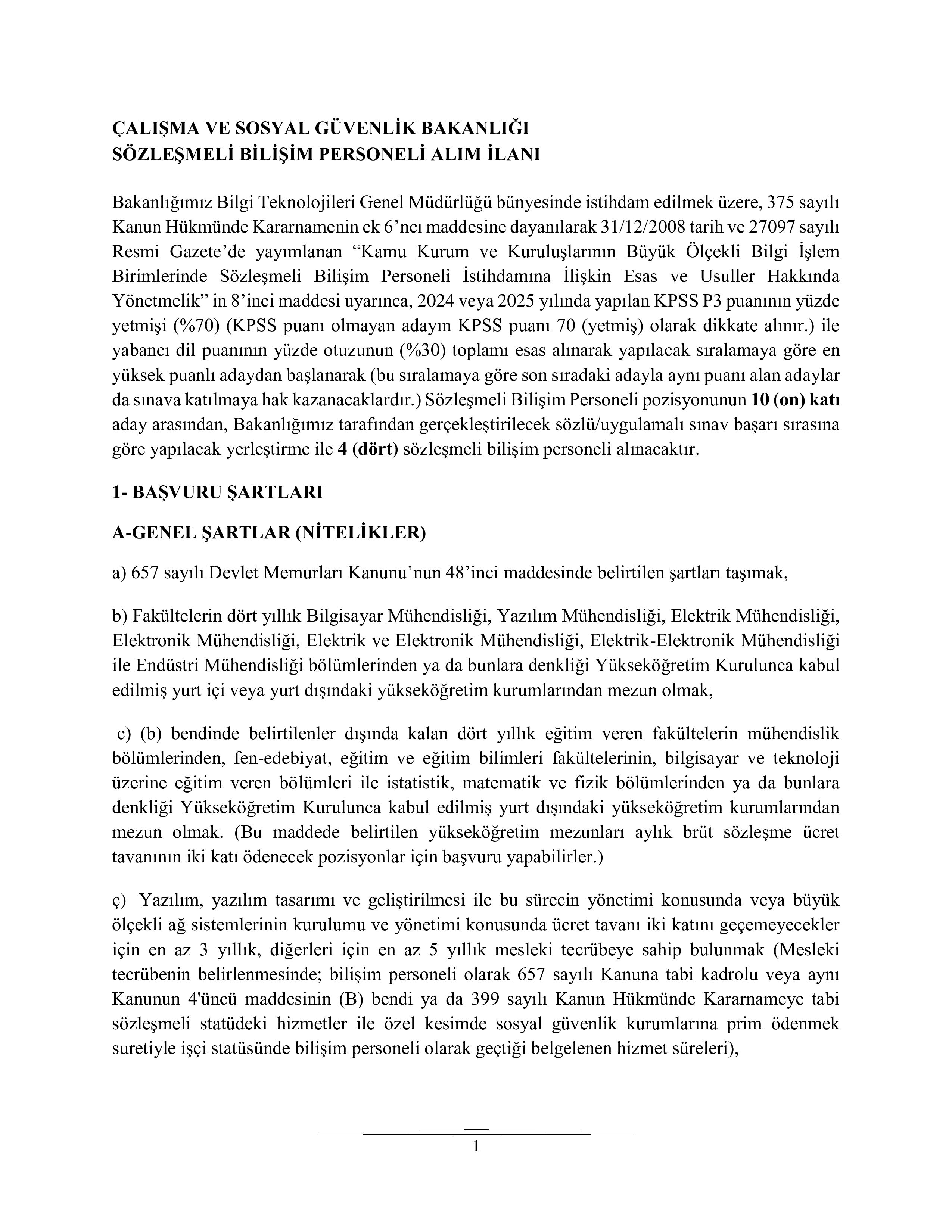 ÇALIŞMA VE SOSYAL GÜVENLİK BAKANLIĞI 4 SÖZLEŞMELİ BİLİŞİM PERSONELİ ALACAK ( 1 Kasım - 16 Kasım) İlan İçeriği Sayfa 1