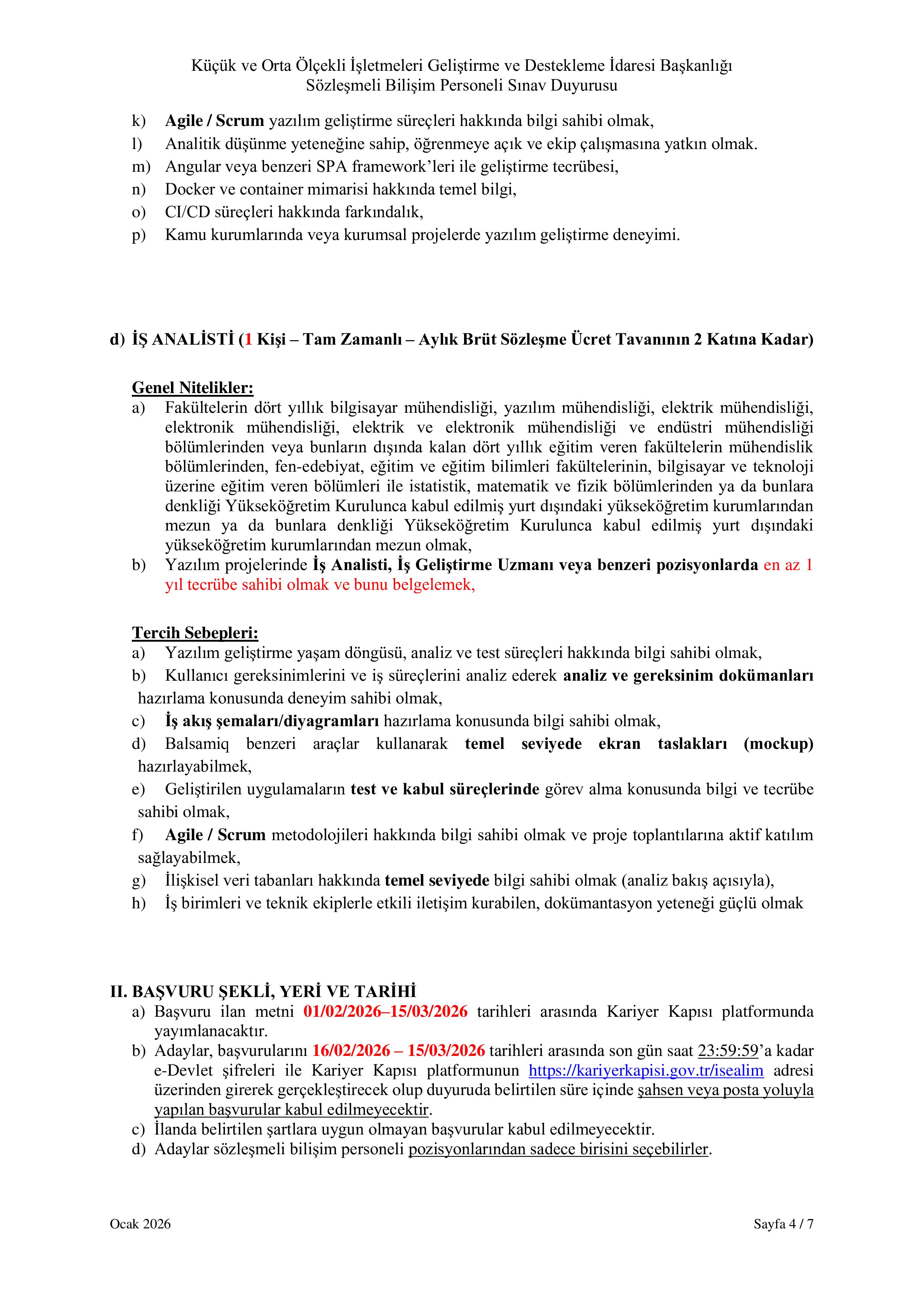 KÜÇÜK VE ORTA ÖLÇEKLİ İŞLETMELERİ GELİŞTİRME VE DESTEKLEME İDARESİ BAŞKANLIĞI 4 SÖZLEŞMELİ BİLİŞİM PERSONELİ ALACAK ( 16 Şubat - 15 Mart) İlan İçeriği Sayfa 4
