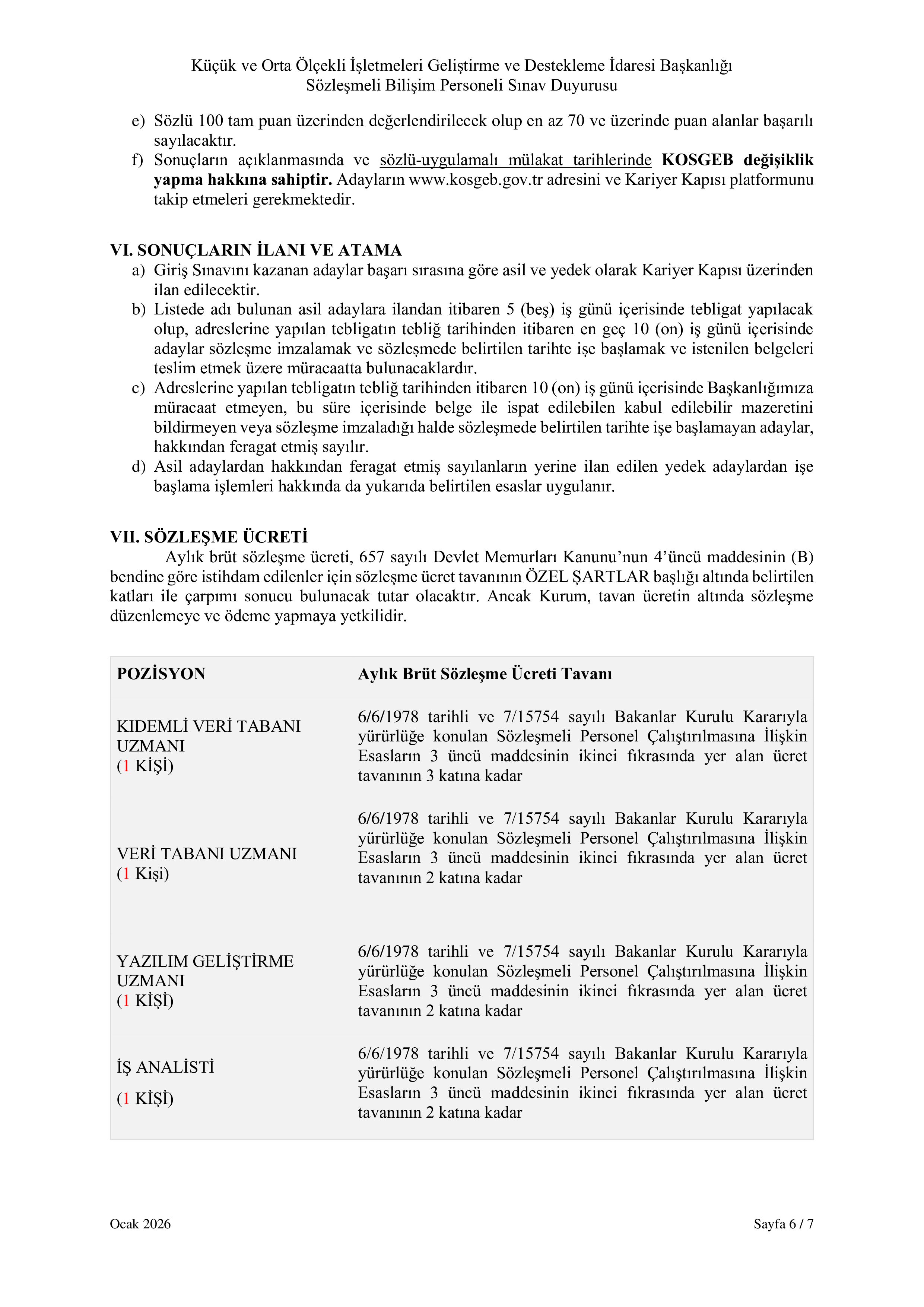 KÜÇÜK VE ORTA ÖLÇEKLİ İŞLETMELERİ GELİŞTİRME VE DESTEKLEME İDARESİ BAŞKANLIĞI 4 SÖZLEŞMELİ BİLİŞİM PERSONELİ ALACAK ( 16 Şubat - 15 Mart) İlan İçeriği Sayfa 6