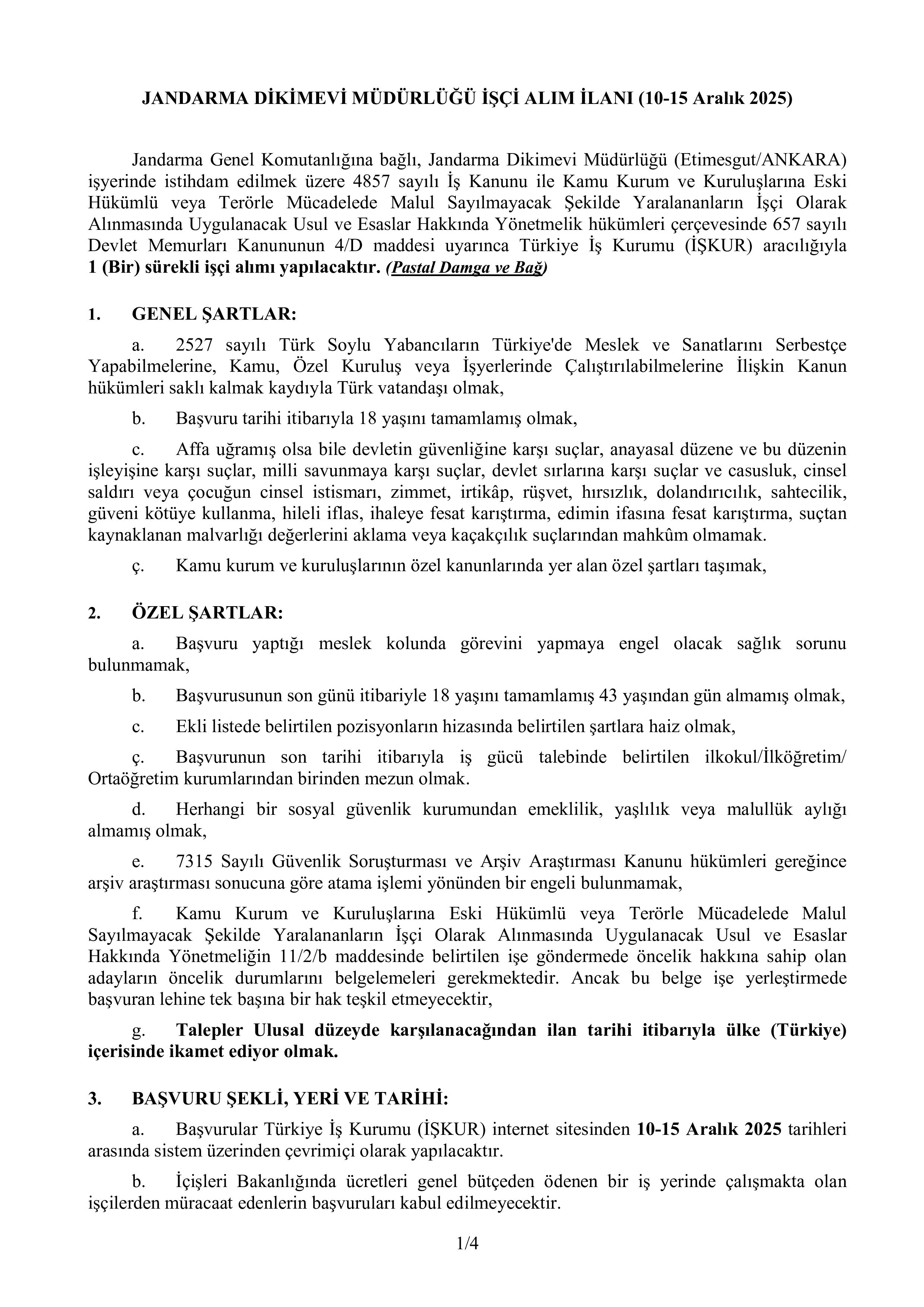 JANDARMA GENEL KOMUTANLIĞI TMSY KAPSAMINDA 1 SÜREKLİ İŞÇİ ALACAK ( 10 Aralık - 15 Aralık) İlan İçeriği Sayfa 1
