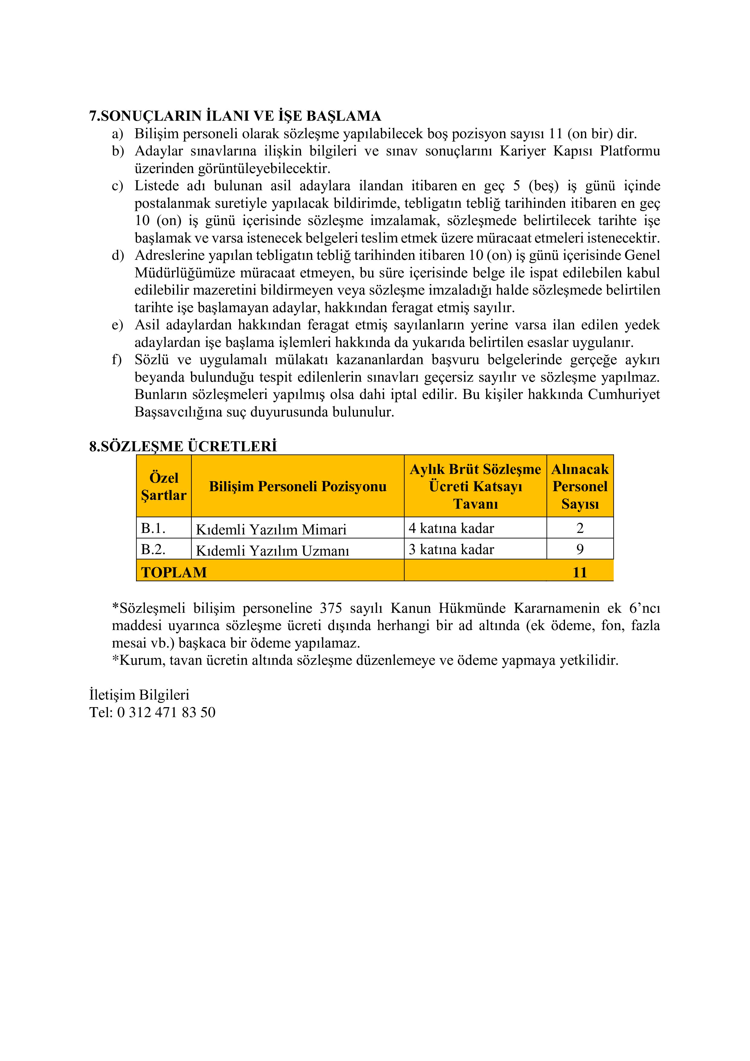İlan İçeriği Sayfa 6 SAĞLIK BAKANLIĞI 11 SÖZLEŞMELİ BİLİŞİM PERSONELİ ALACAK ( 10 Kasım - 28 Kasım) İlan İçeriği Sayfa 6