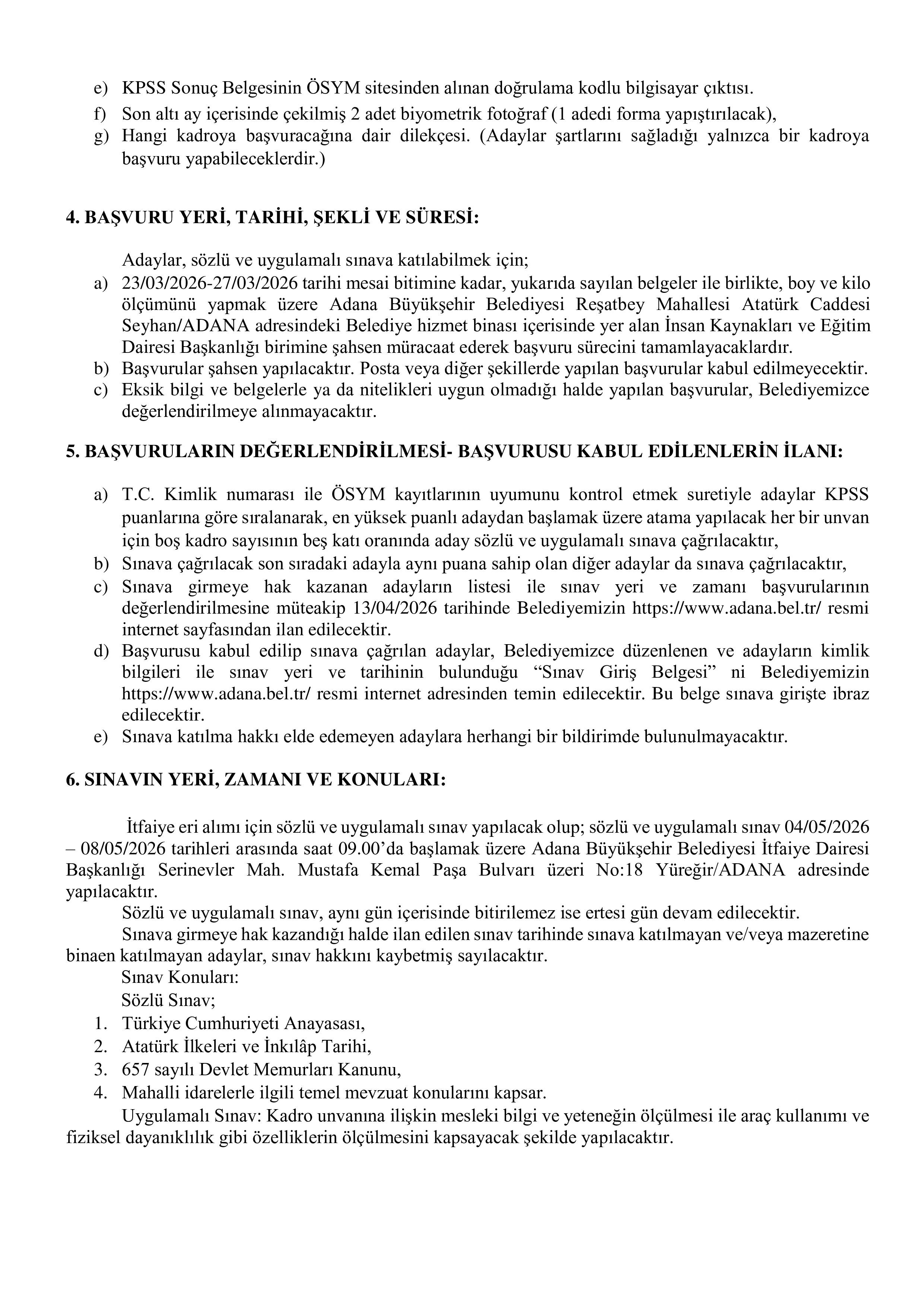İlan İçeriği Sayfa 3 ADANA BÜYÜKŞEHİR BELEDİYE BAŞKANLIĞI 50 MEMUR ALACAK ( 23 Mart - 27 Mart) İlan İçeriği Sayfa 3