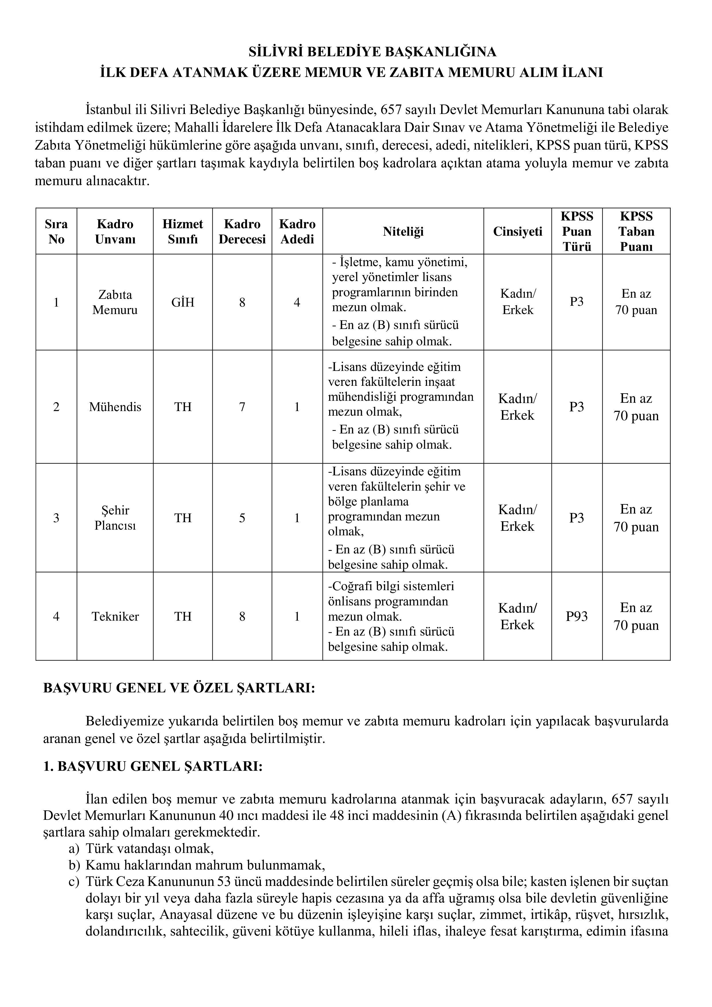 SİLİVRİ BELEDİYE BAŞKANLIĞI İSTANBUL İLİ SİLİVRİ BELEDİYE BAŞKANLIĞI İLK DEFA ATANMAK ÜZERE MEMUR VE ZABITA MEMURU ALIM İLANI ( 18 Ağustos - 28 Ağustos) İlan İçeriği Sayfa 1
