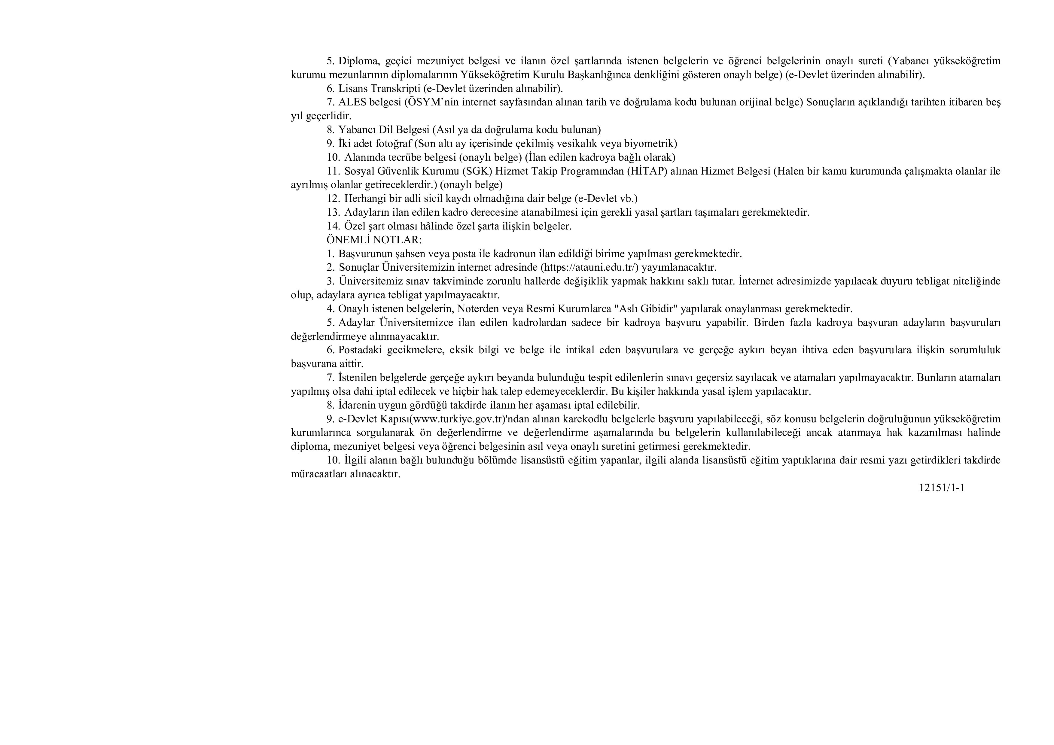 İlan İçeriği Sayfa 15 ATATÜRK ÜNİVERSİTESİ 53 ÖĞRETİM ÜYESİ ALACAK ( 11 Kasım - 25 Kasım) İlan İçeriği Sayfa 15