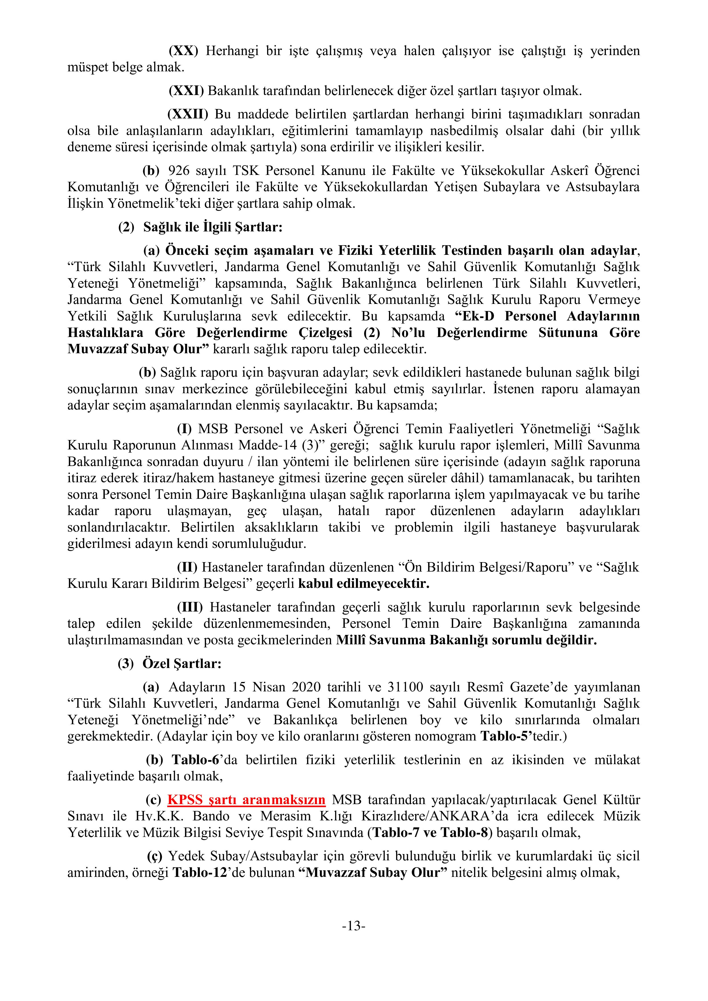 İlan İçeriği Sayfa 13 MİLLİ SAVUNMA BAKANLIĞI TÜRK SİLAHLI KUVVETLERİNE EN AZ DÖRT YIL SÜRELİ FAKÜLTE VEYA YÜKSEKOKUL MEZUNLARINDAN 2025 YILI BANDO SINIFI MUVAZZAF SUBAY/ASTSUBAY ADAYI TEMİNİ ( 11 Kasım - 23 Kasım) İlan İçeriği Sayfa 13