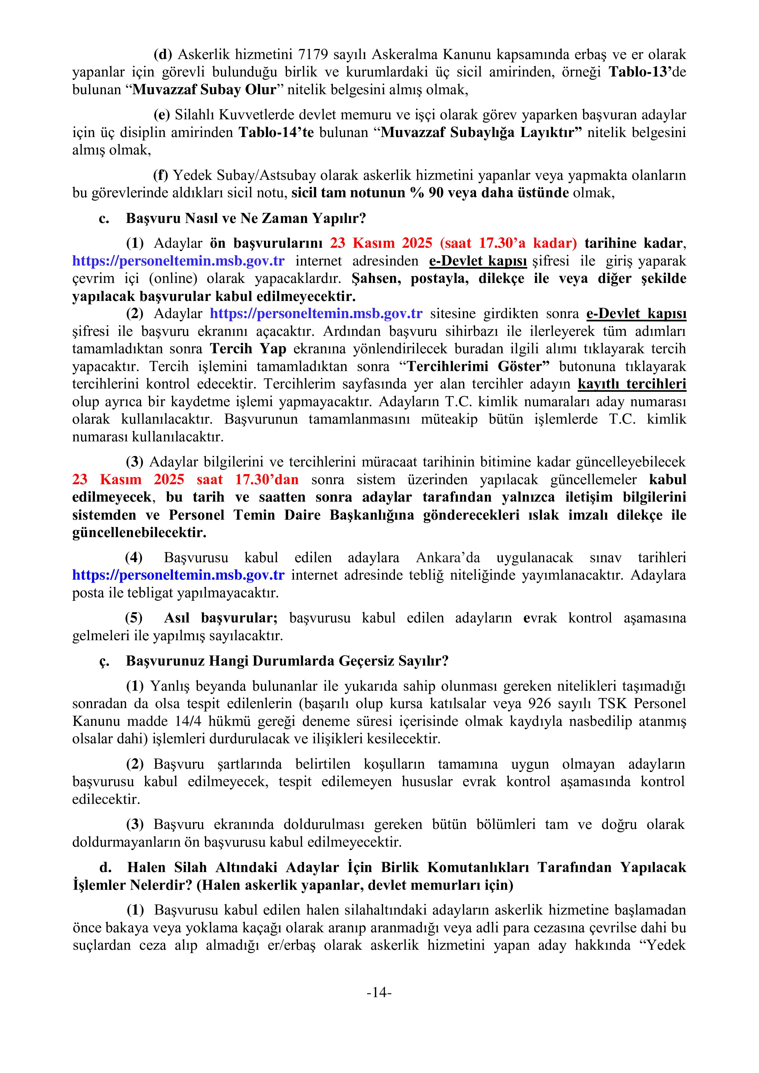 İlan İçeriği Sayfa 14 MİLLİ SAVUNMA BAKANLIĞI TÜRK SİLAHLI KUVVETLERİNE EN AZ DÖRT YIL SÜRELİ FAKÜLTE VEYA YÜKSEKOKUL MEZUNLARINDAN 2025 YILI BANDO SINIFI MUVAZZAF SUBAY/ASTSUBAY ADAYI TEMİNİ ( 11 Kasım - 23 Kasım) İlan İçeriği Sayfa 14