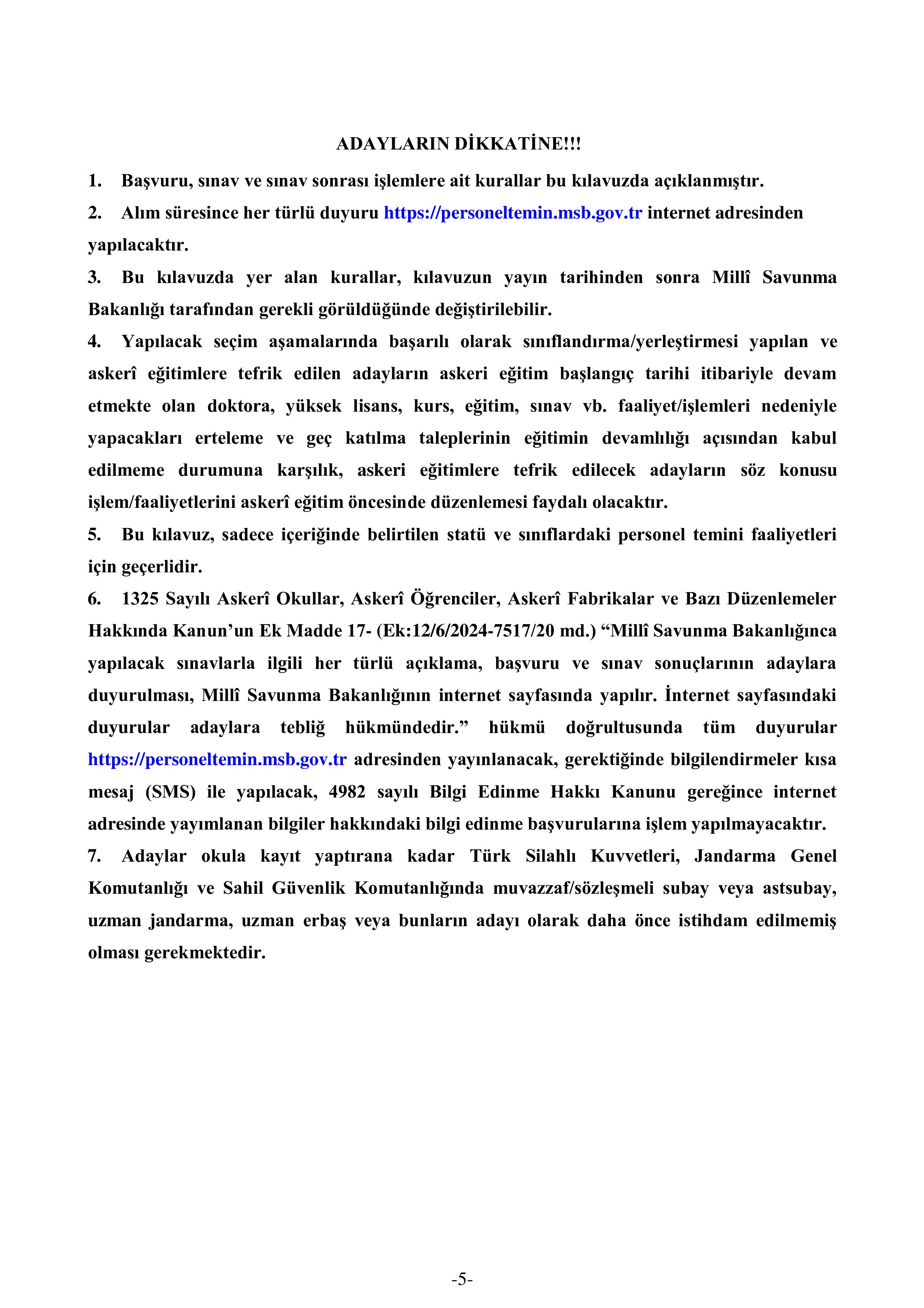 İlan İçeriği Sayfa 5 MİLLİ SAVUNMA BAKANLIĞI TÜRK SİLAHLI KUVVETLERİNE EN AZ DÖRT YIL SÜRELİ FAKÜLTE VEYA YÜKSEKOKUL MEZUNLARINDAN 2025 YILI BANDO SINIFI MUVAZZAF SUBAY/ASTSUBAY ADAYI TEMİNİ ( 11 Kasım - 23 Kasım) İlan İçeriği Sayfa 5