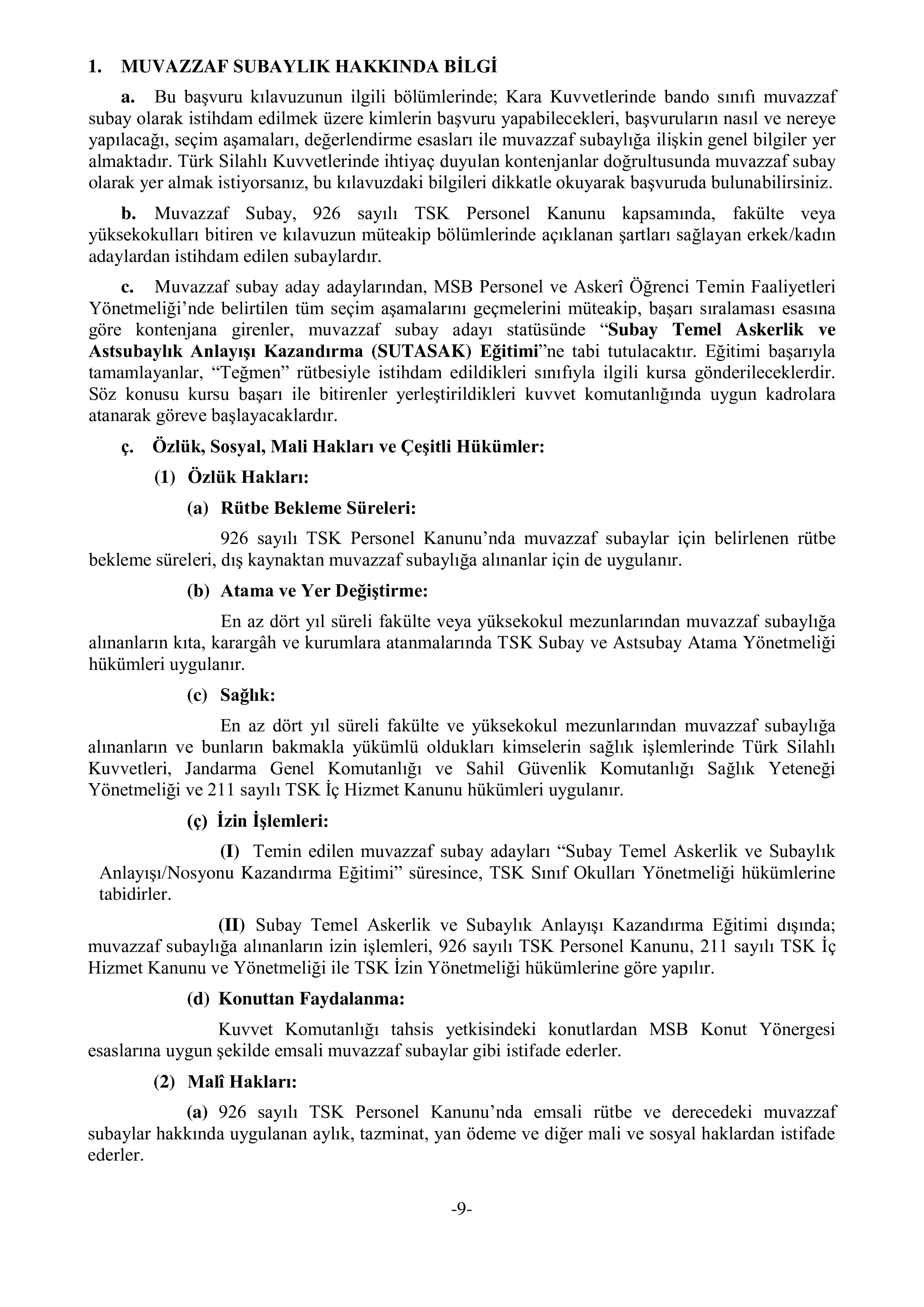 İlan İçeriği Sayfa 9 MİLLİ SAVUNMA BAKANLIĞI TÜRK SİLAHLI KUVVETLERİNE EN AZ DÖRT YIL SÜRELİ FAKÜLTE VEYA YÜKSEKOKUL MEZUNLARINDAN 2025 YILI BANDO SINIFI MUVAZZAF SUBAY/ASTSUBAY ADAYI TEMİNİ ( 11 Kasım - 23 Kasım) İlan İçeriği Sayfa 9