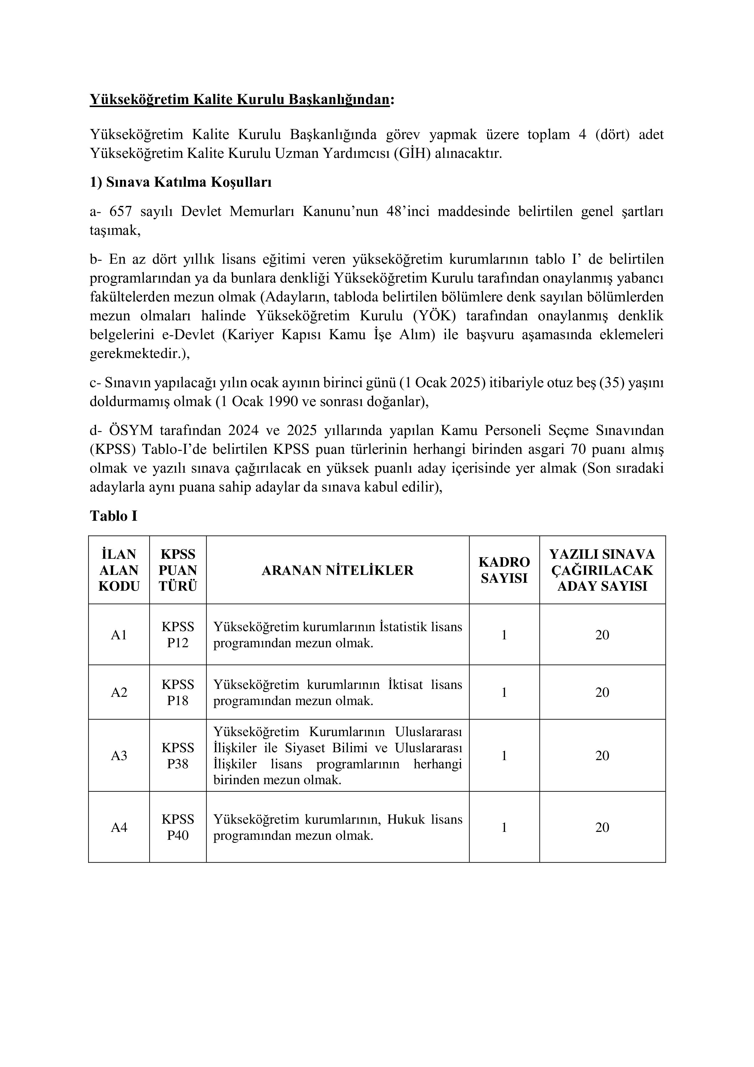 İlan İçeriği Sayfa 1 YÜKSEKÖĞRETİM KALİTE KURULU DÜZELTME İLANI 4 ADET YÖKAK UZMAN YARDIMCISI ALACAK ( 25 Kasım - 8 Aralık) İlan İçeriği Sayfa 1