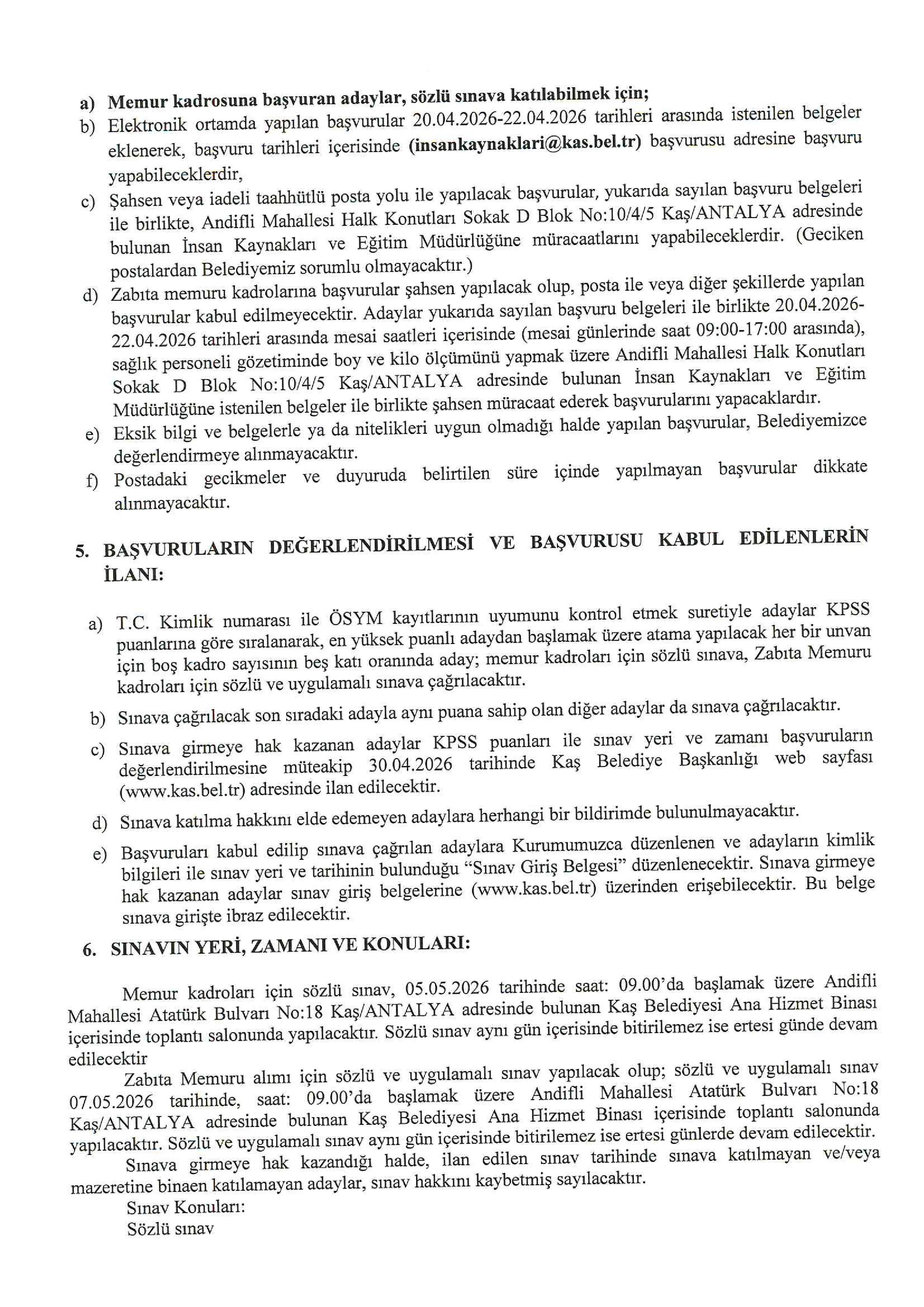 İlan İçeriği Sayfa 3 KAŞ (ANTALYA) BELEDİYE BAŞKANLIĞI 5 MEMUR ALACAK ( 20 Nisan - 22 Nisan) İlan İçeriği Sayfa 3