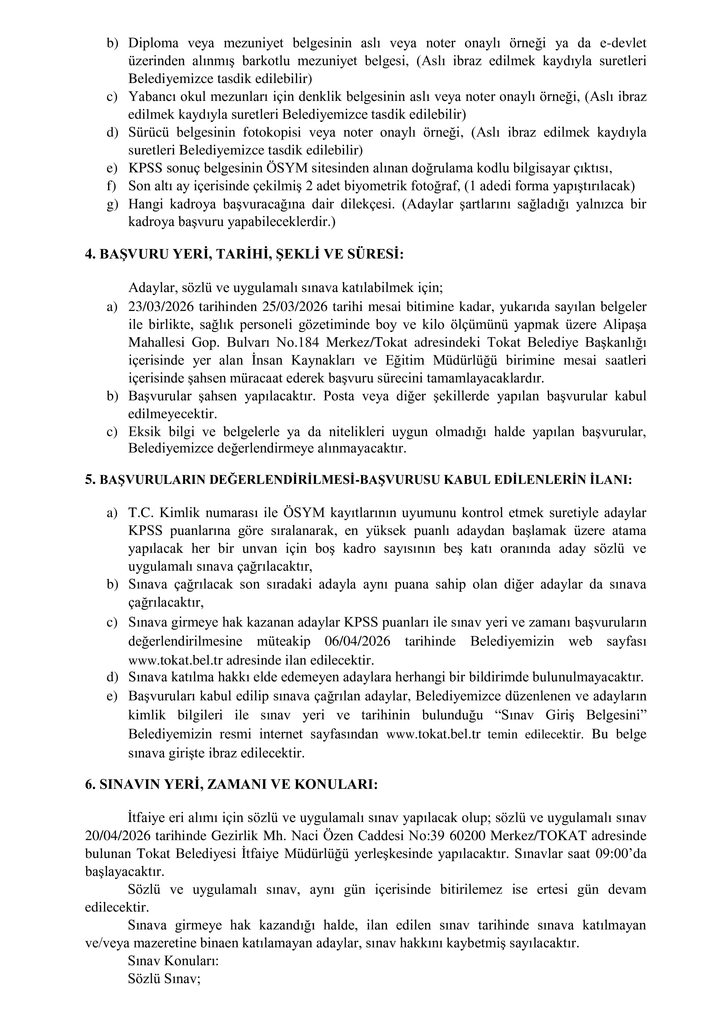 İlan İçeriği Sayfa 3 TOKAT BELEDİYE BAŞKANLIĞI 16 MEMUR ALACAK ( 23 Mart - 25 Mart) İlan İçeriği Sayfa 3