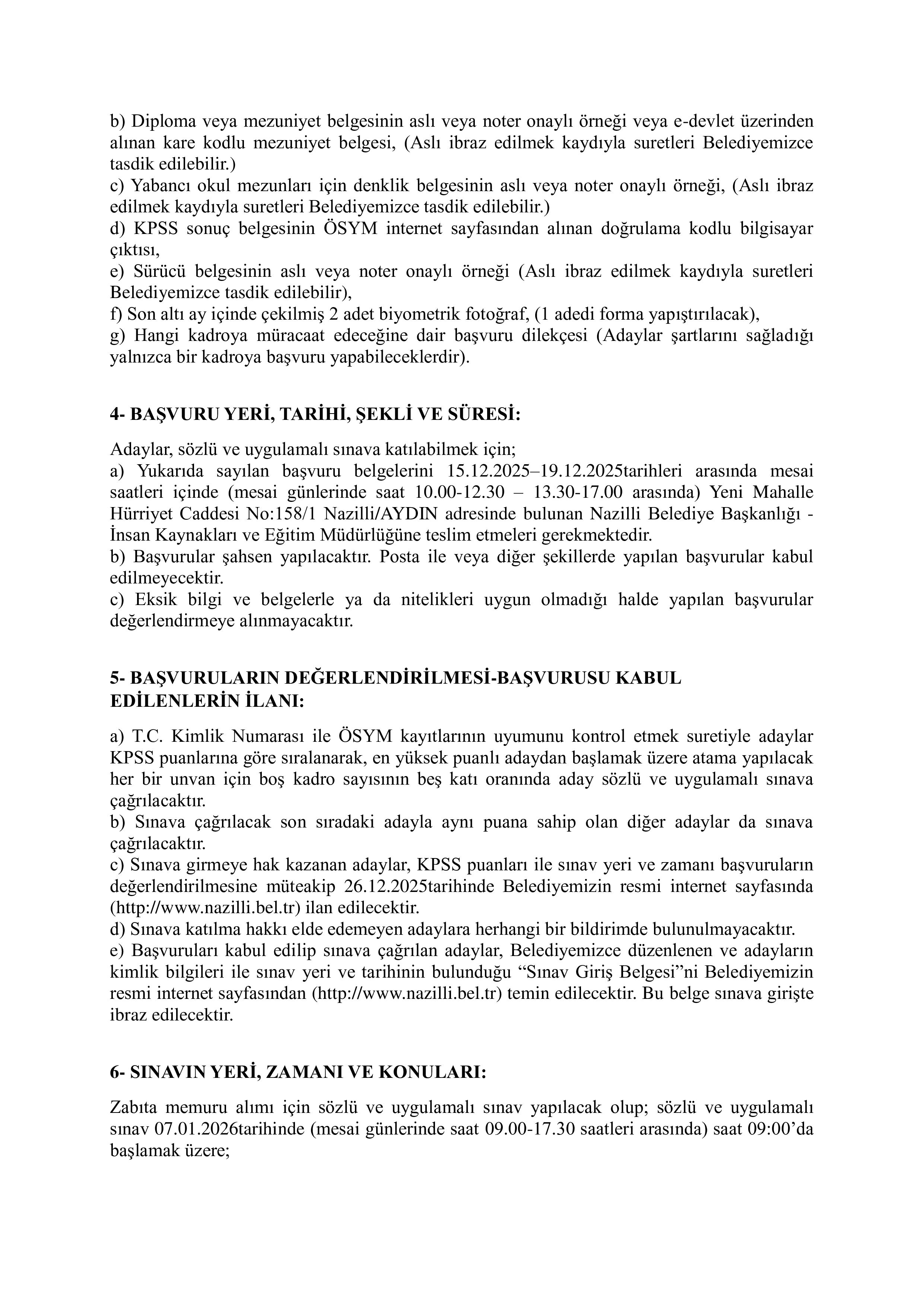 İlan İçeriği Sayfa 3 NAZİLLİ BELEDİYE BAŞKANLIĞI (DÜZELTME) 8 MEMUR ALACAK ( 15 Aralık - 19 Aralık) İlan İçeriği Sayfa 3