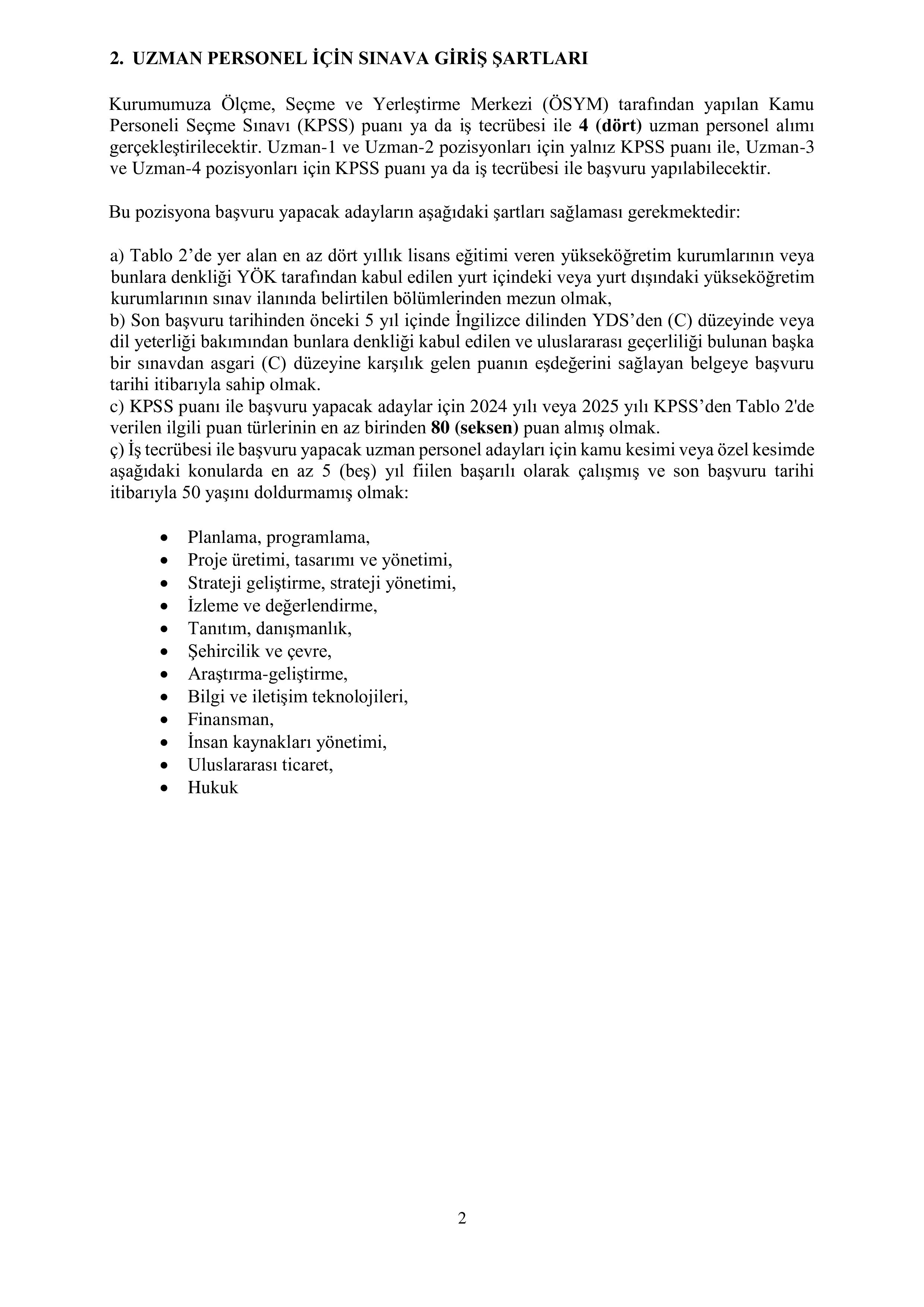 DOĞU ANADOLU KALKINMA AJANSI 4 UZMAN 1 DESTEK PERSONELİ ALACAK ( 2 Şubat - 16 Şubat) İlan İçeriği Sayfa 2