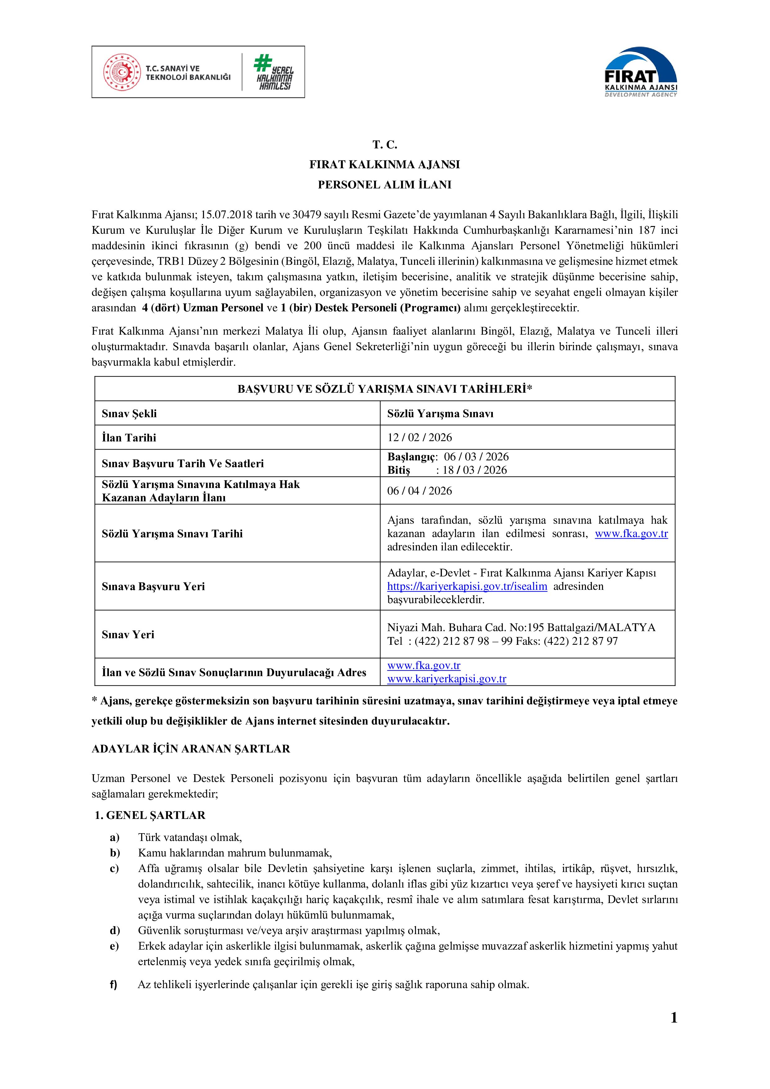 İlan İçeriği Sayfa 1 FIRAT KALKINMA AJANSI 4 UZMAN 1 DESTEK PERSONELİ ALACAK ( 6 Mart - 18 Mart) İlan İçeriği Sayfa 1