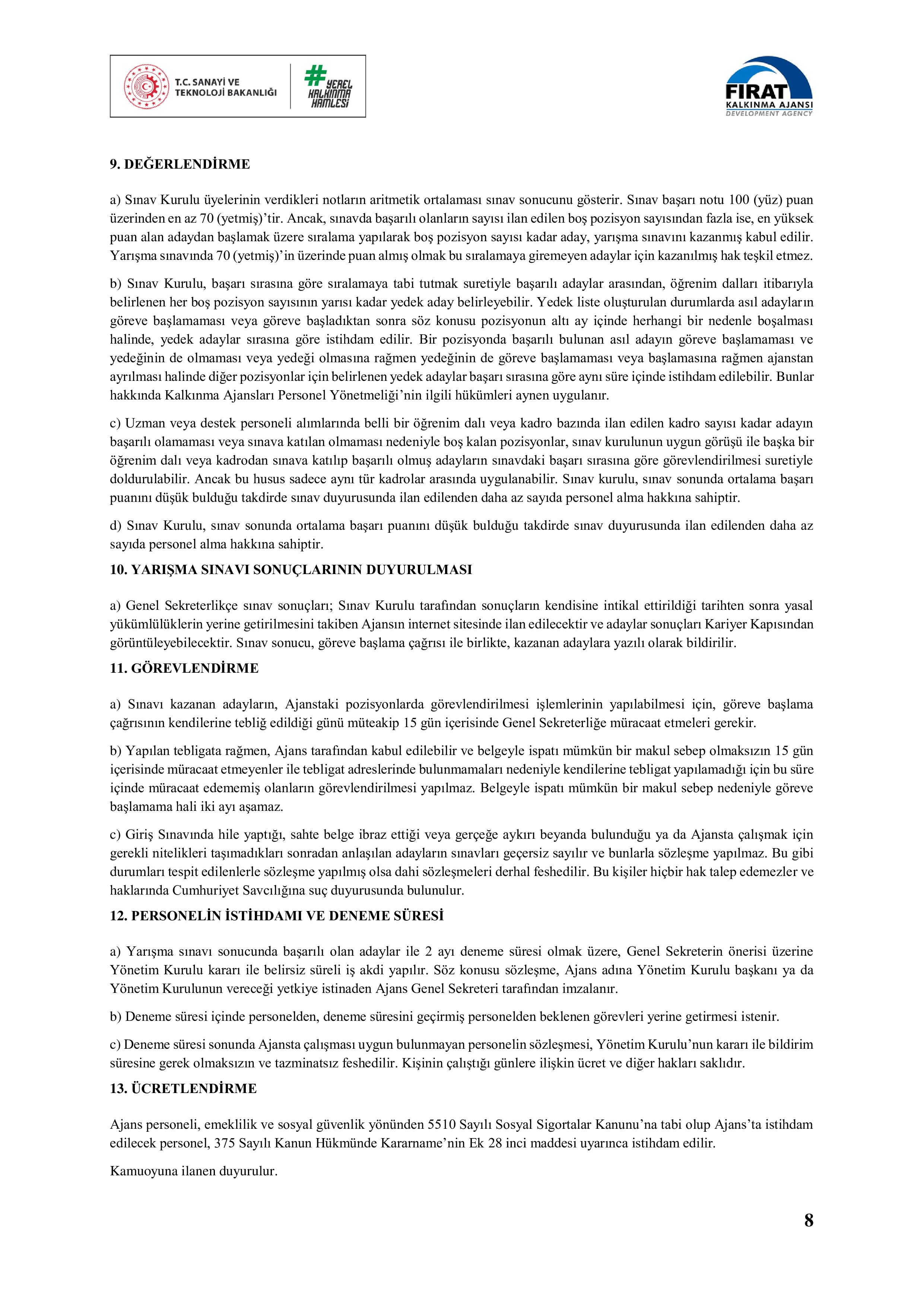 İlan İçeriği Sayfa 8 FIRAT KALKINMA AJANSI 4 UZMAN 1 DESTEK PERSONELİ ALACAK ( 6 Mart - 18 Mart) İlan İçeriği Sayfa 8