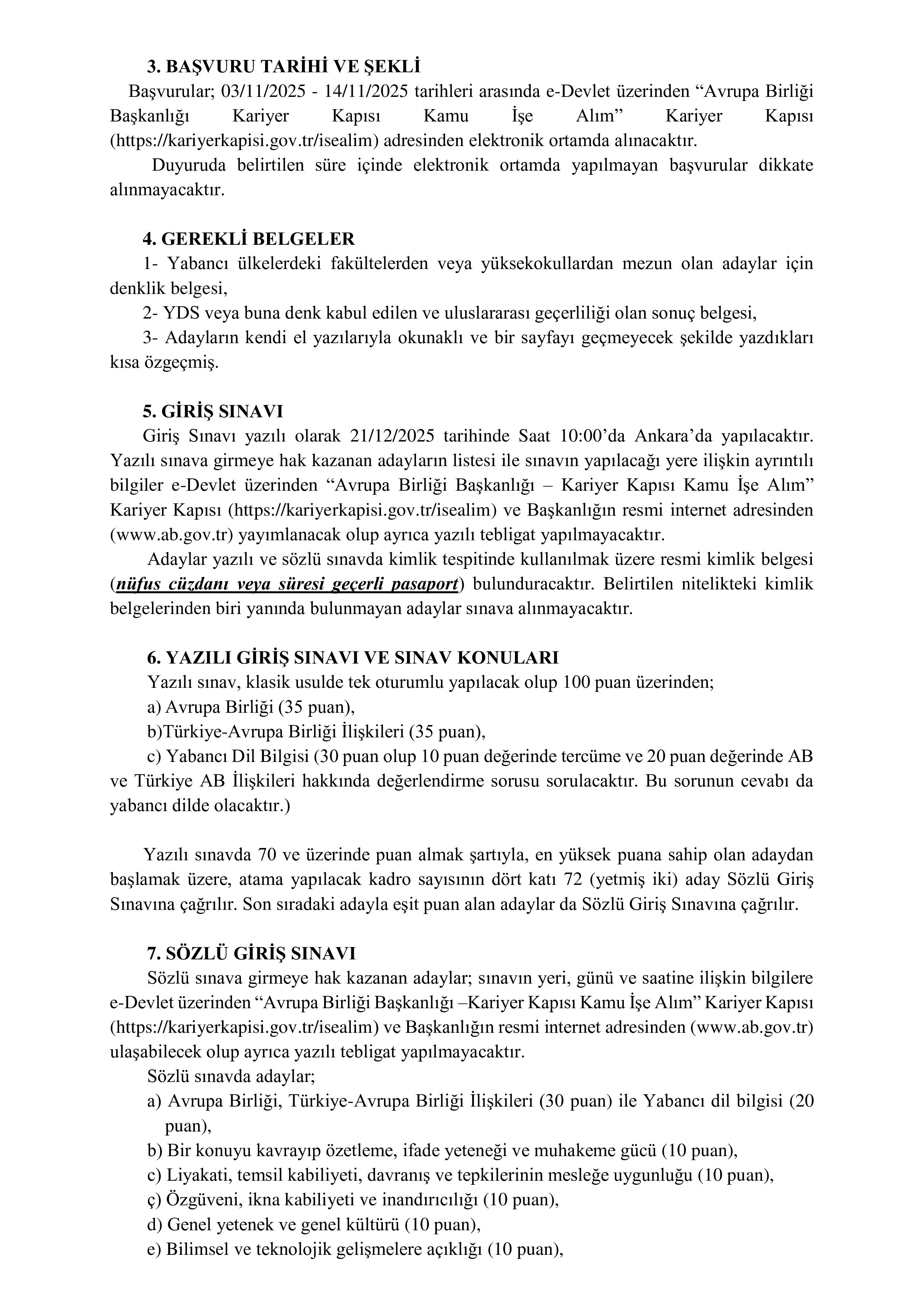 AVRUPA BİRLİĞİ BAŞKANLIĞI 18 AVRUPA BİRLİĞİ İŞLERİ UZMAN YARDIMCISI ALACAK ( 3 Kasım - 14 Kasım) İlan İçeriği Sayfa 2