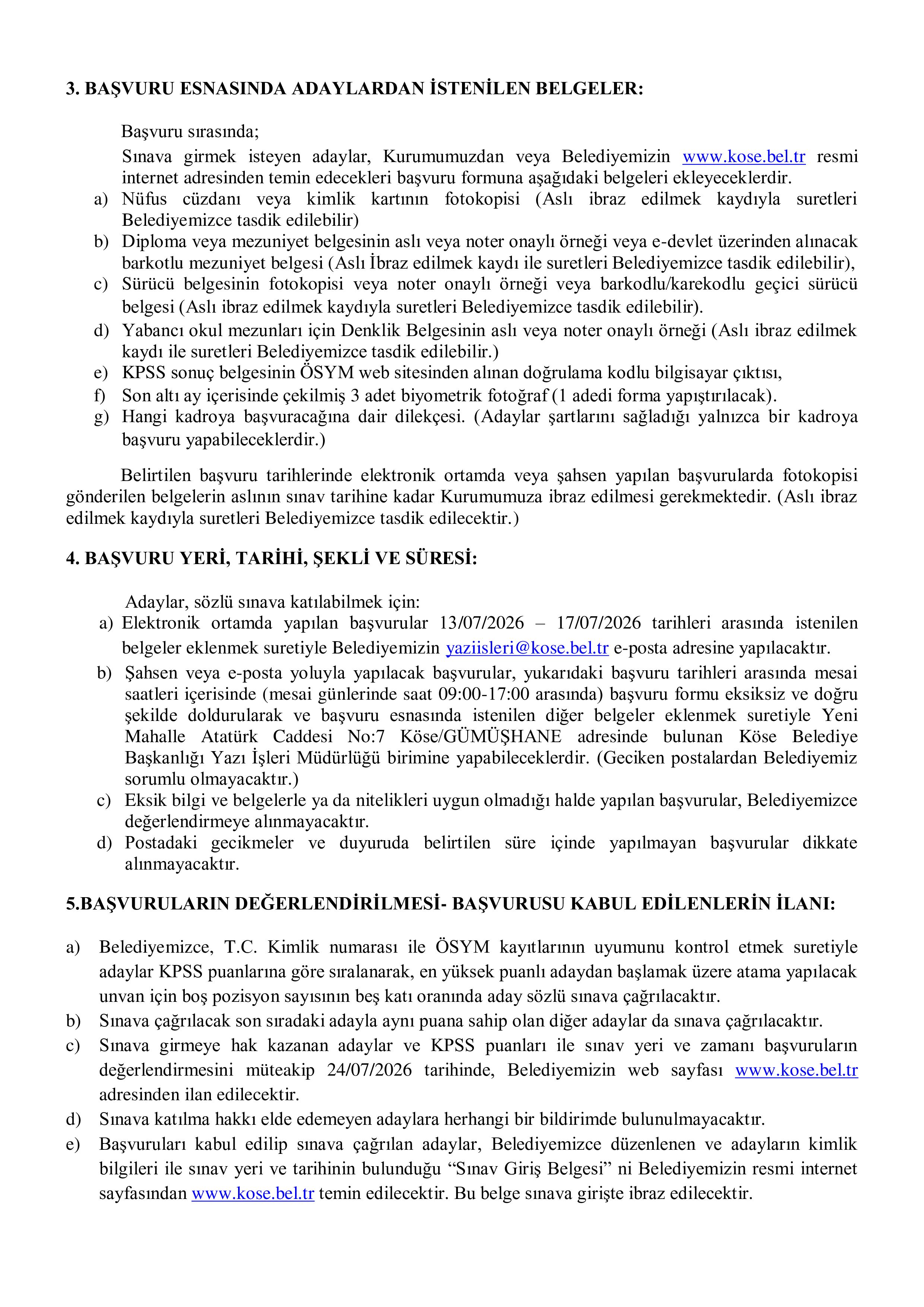 İlan İçeriği Sayfa 2 KÖSE BELEDİYE BAŞKANLIĞI 1 MEMUR ALACAK ( 13 Temmuz - 17 Temmuz) İlan İçeriği Sayfa 2