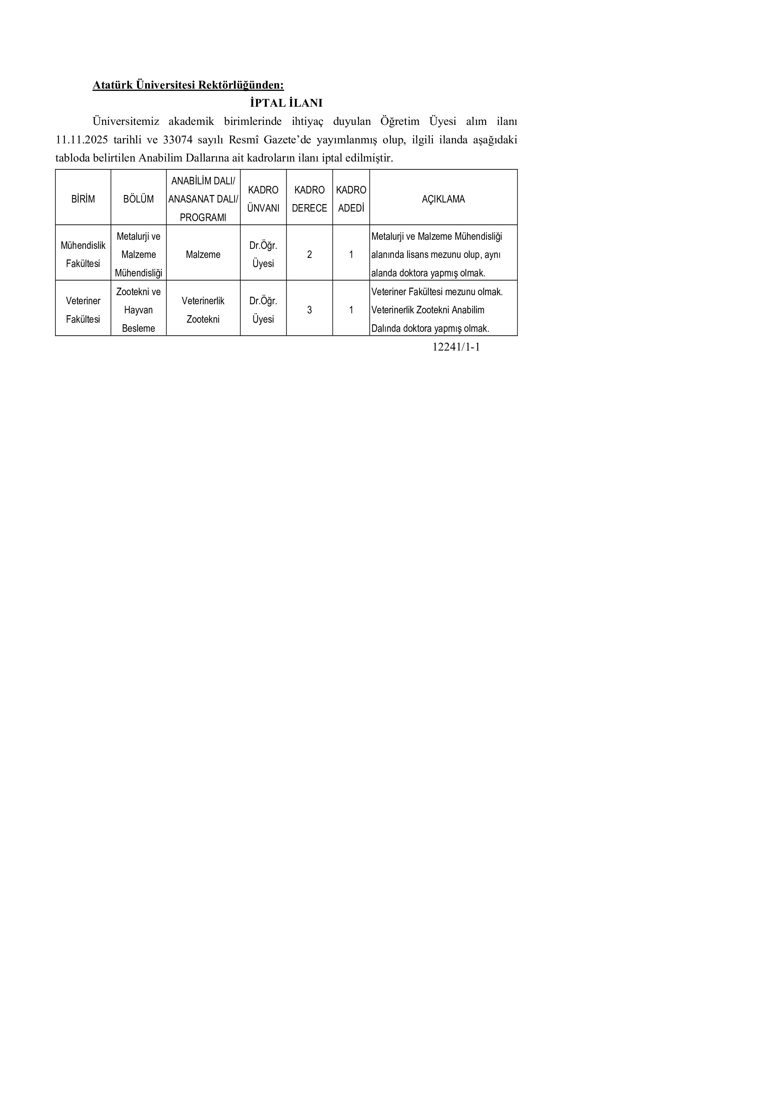 İlan İçeriği Sayfa 1 ATATÜRK ÜNİVERSİTESİ 2 ÖĞRETİM ÜYESİ İPTAL EDİLDİ ( 13 Kasım - 27 Kasım) İlan İçeriği Sayfa 1