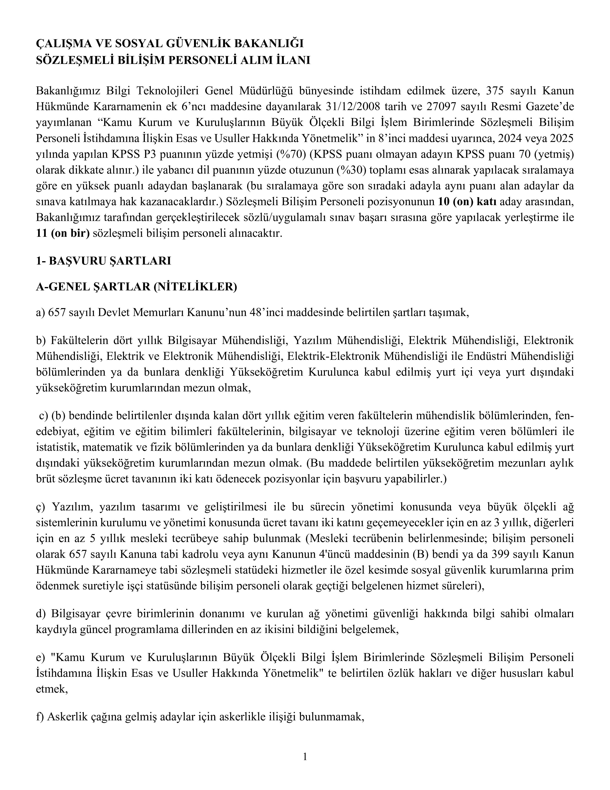 İlan İçeriği Sayfa 1 ÇALIŞMA VE SOSYAL GÜVENLİK BAKANLIĞI 11 SÖZLEŞMELİ BİLİŞİM PERSONELİ ALACAK ( 13 Mart - 29 Mart) İlan İçeriği Sayfa 1