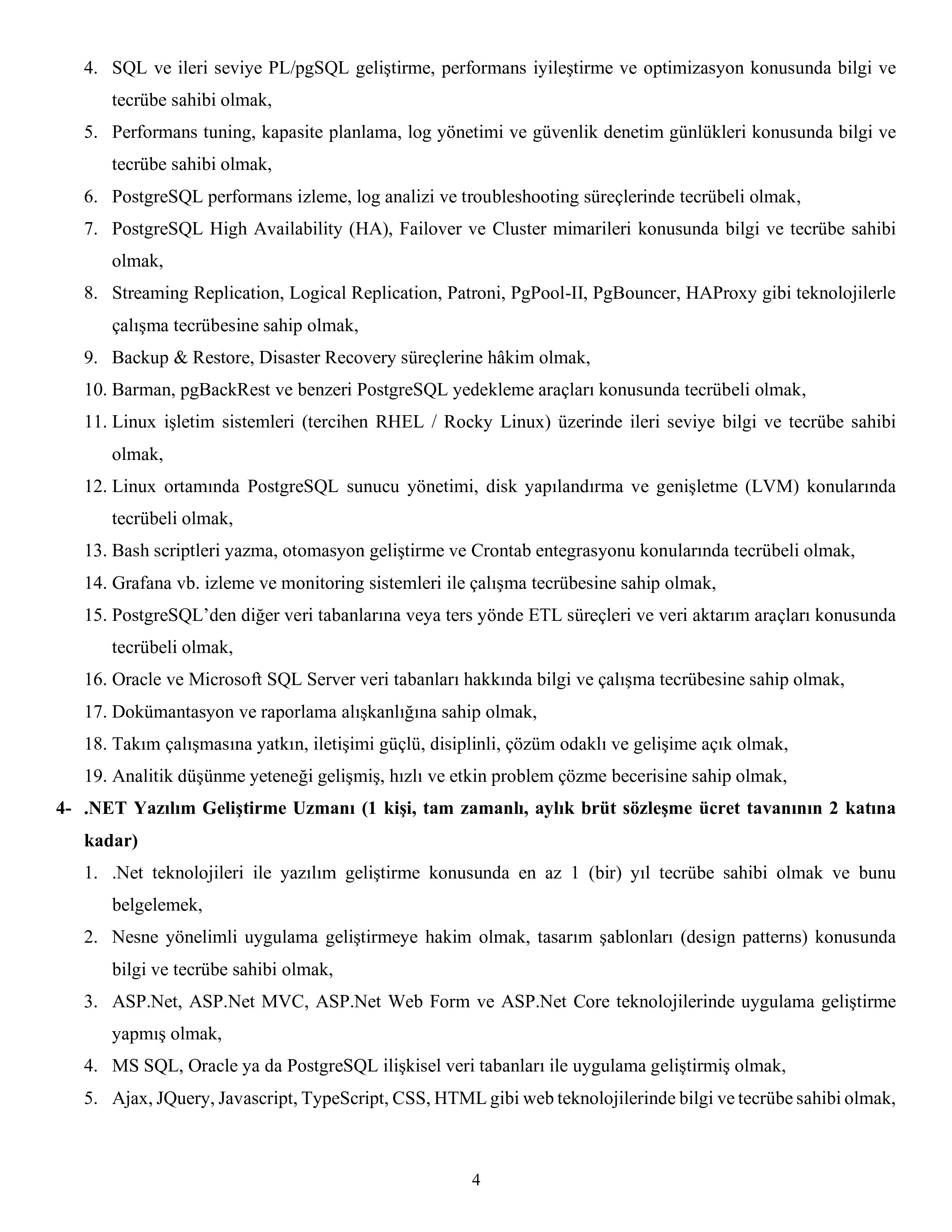 İlan İçeriği Sayfa 4 ÇALIŞMA VE SOSYAL GÜVENLİK BAKANLIĞI 11 SÖZLEŞMELİ BİLİŞİM PERSONELİ ALACAK ( 13 Mart - 29 Mart) İlan İçeriği Sayfa 4