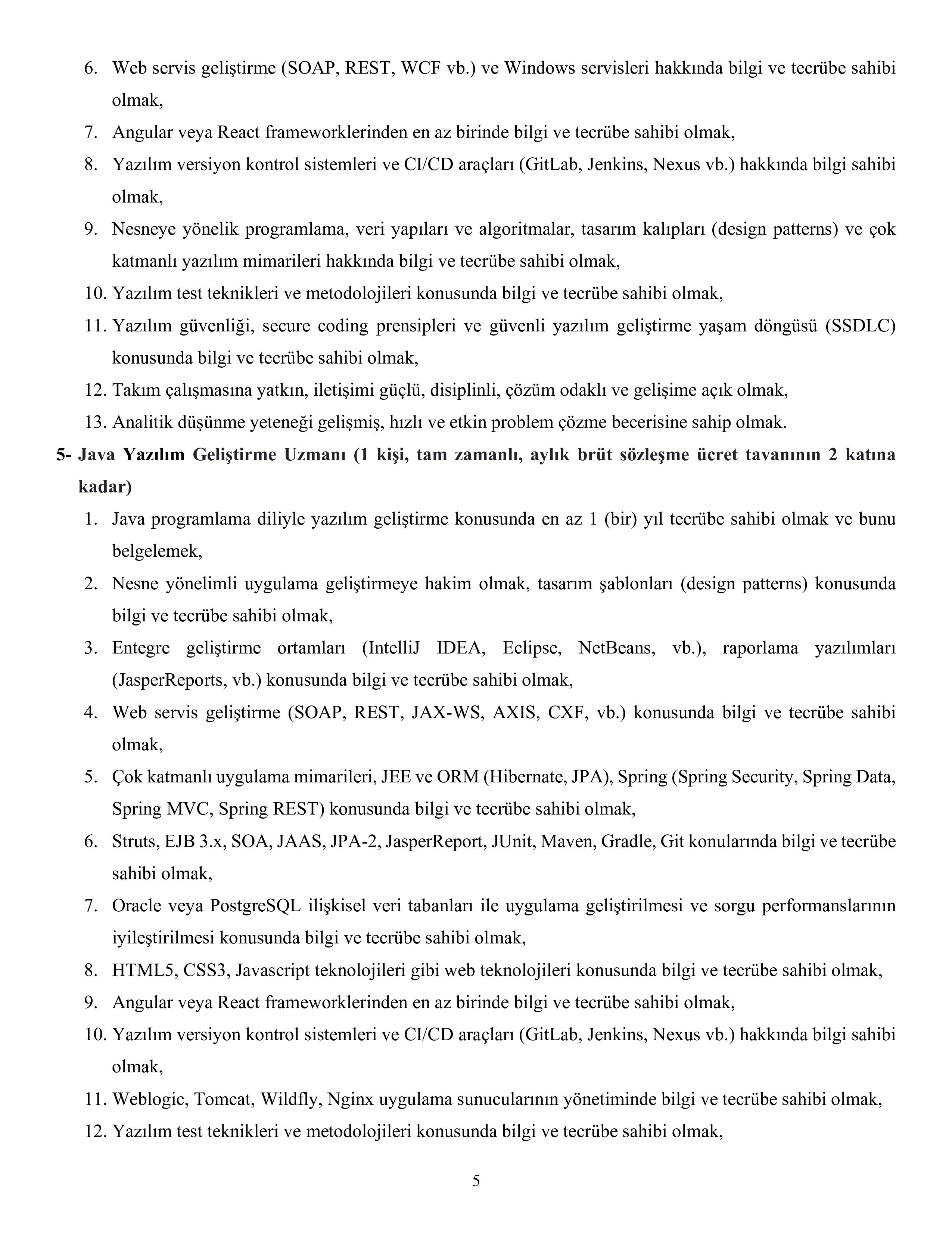 İlan İçeriği Sayfa 5 ÇALIŞMA VE SOSYAL GÜVENLİK BAKANLIĞI 11 SÖZLEŞMELİ BİLİŞİM PERSONELİ ALACAK ( 13 Mart - 29 Mart) İlan İçeriği Sayfa 5