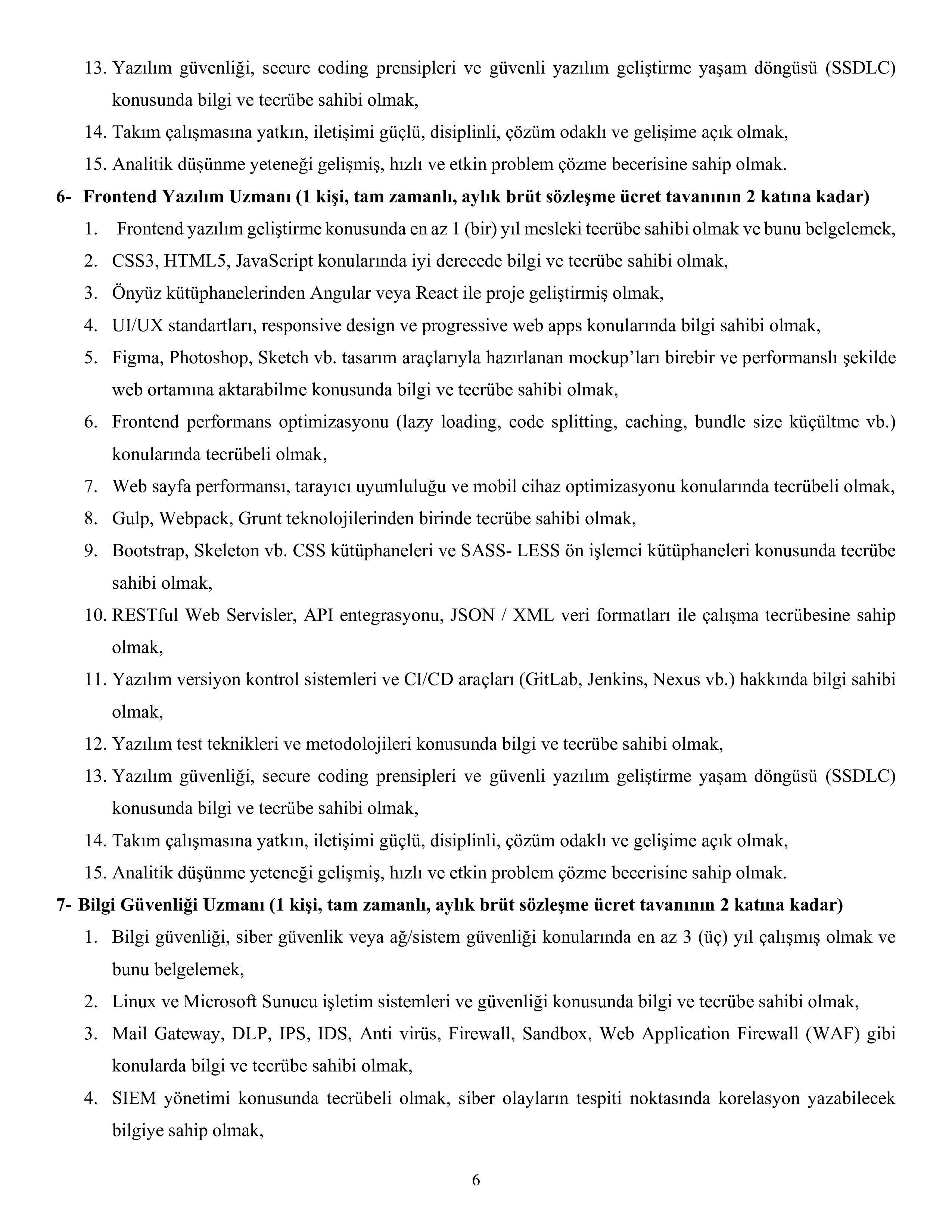 İlan İçeriği Sayfa 6 ÇALIŞMA VE SOSYAL GÜVENLİK BAKANLIĞI 11 SÖZLEŞMELİ BİLİŞİM PERSONELİ ALACAK ( 13 Mart - 29 Mart) İlan İçeriği Sayfa 6