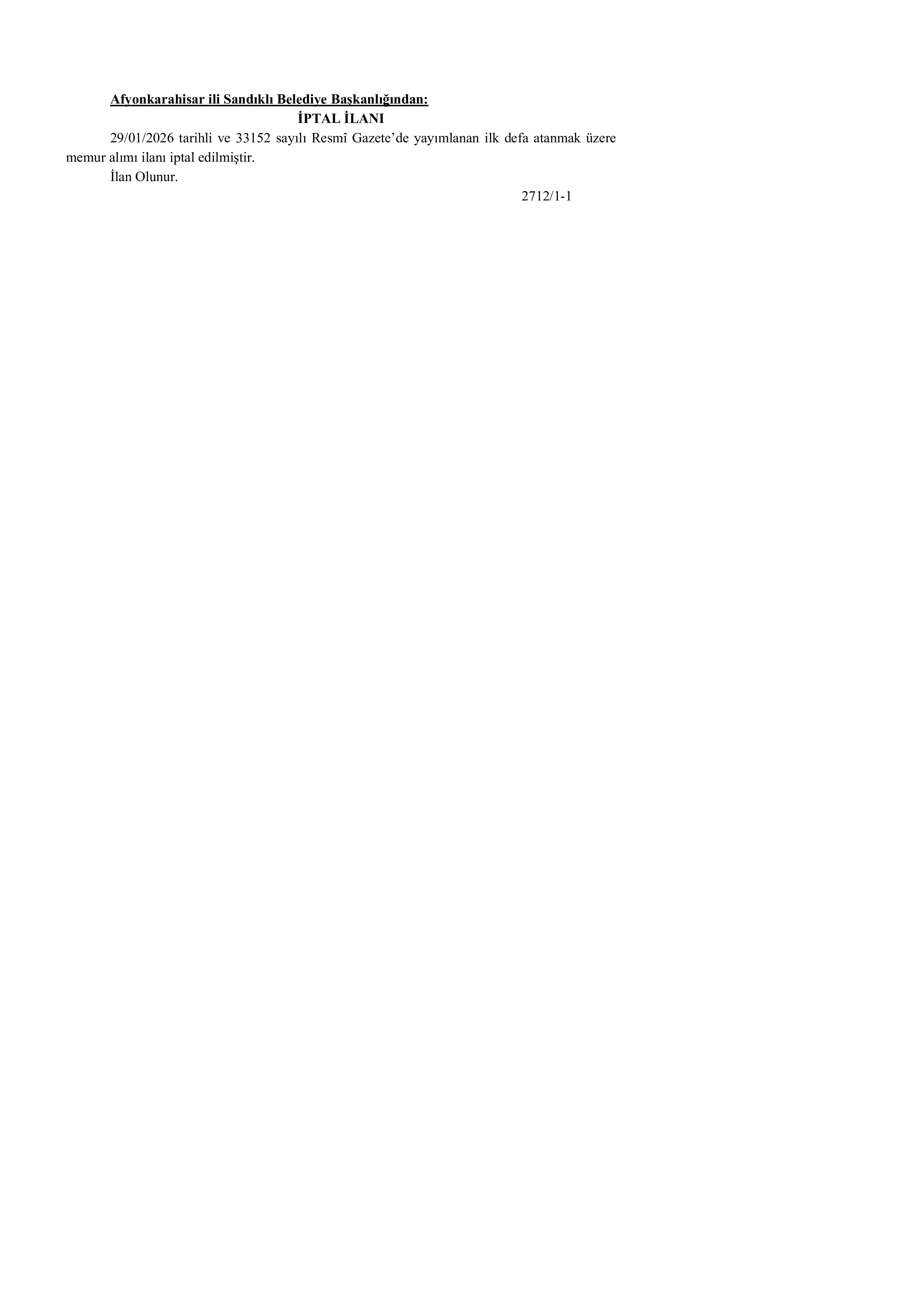 İlan İçeriği Sayfa 1 SANDIKLI BELEDİYE BAŞKANLIĞI MEMUR ALIM İLANI İPTALİ ( 13 Mart - 13 Mart) İlan İçeriği Sayfa 1