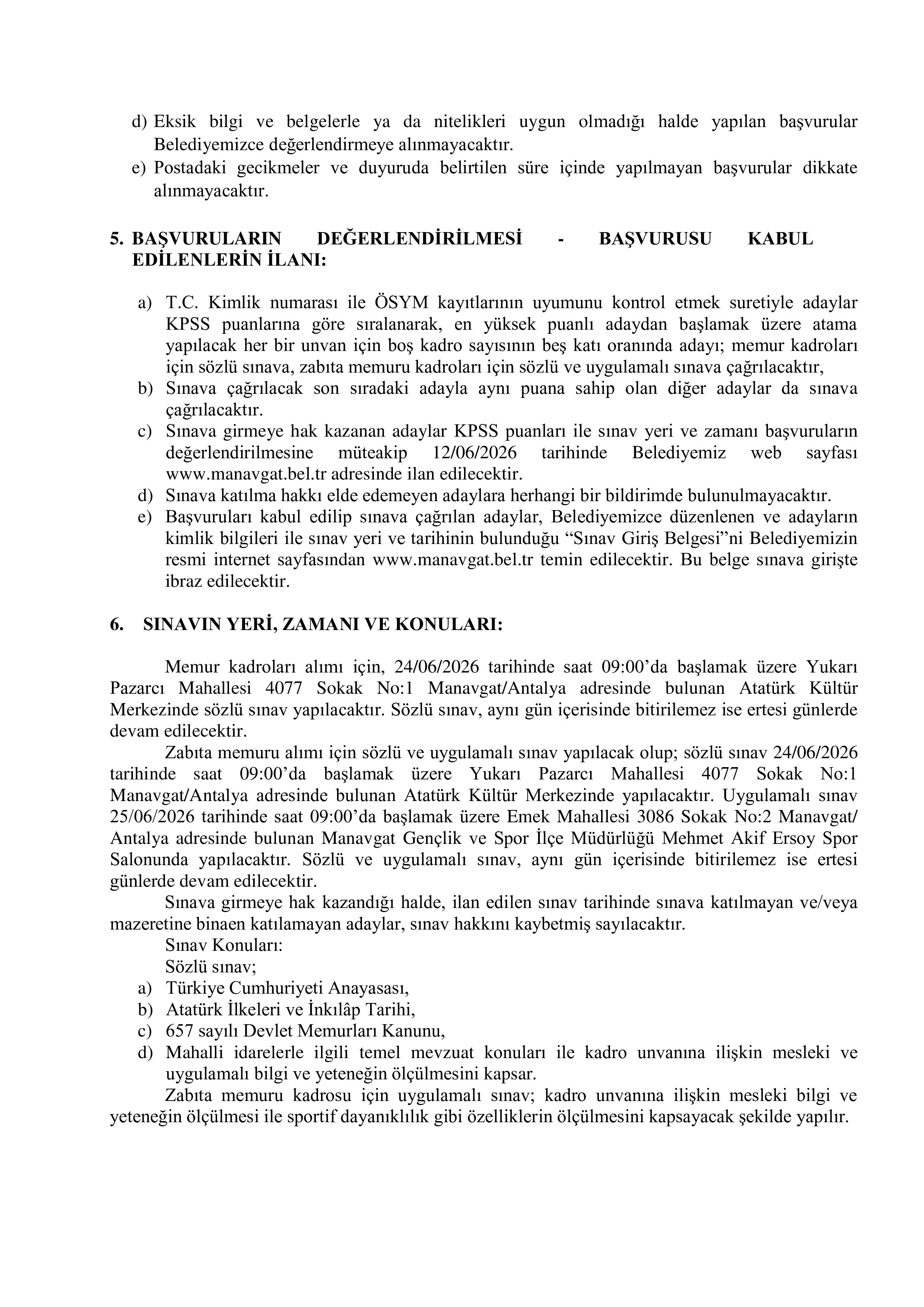 İlan İçeriği Sayfa 4 MANAVGAT BELEDİYE BAŞKANLIĞI 23 MEMUR ALACAK ( 1 Haziran - 5 Haziran) İlan İçeriği Sayfa 4