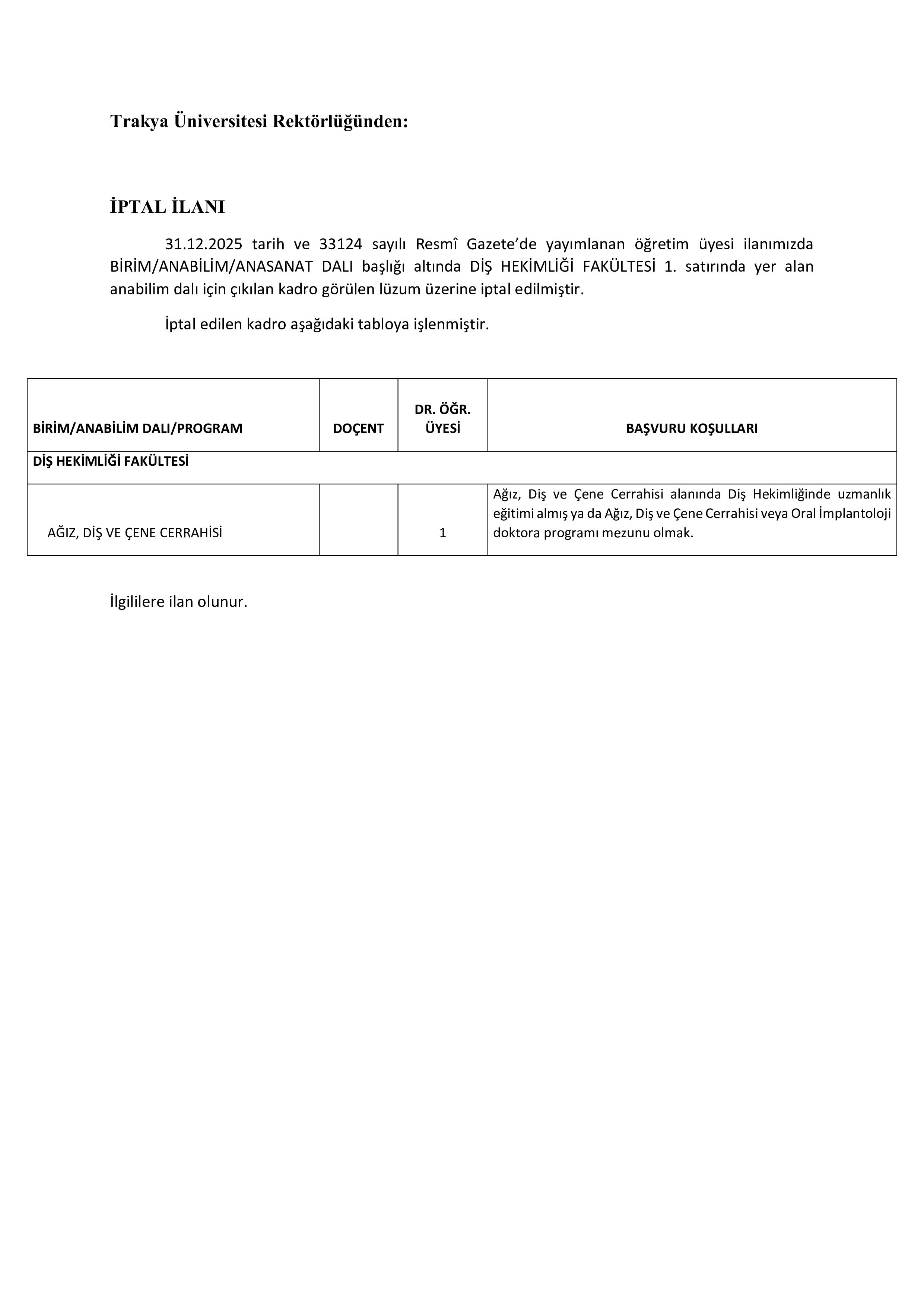 TRAKYA ÜNİVERSİTESİ 1 ÖĞRETİM ÜYESİ İPTAL İLANI ( 13 Ocak - 13 Ocak) İlan İçeriği Sayfa 1