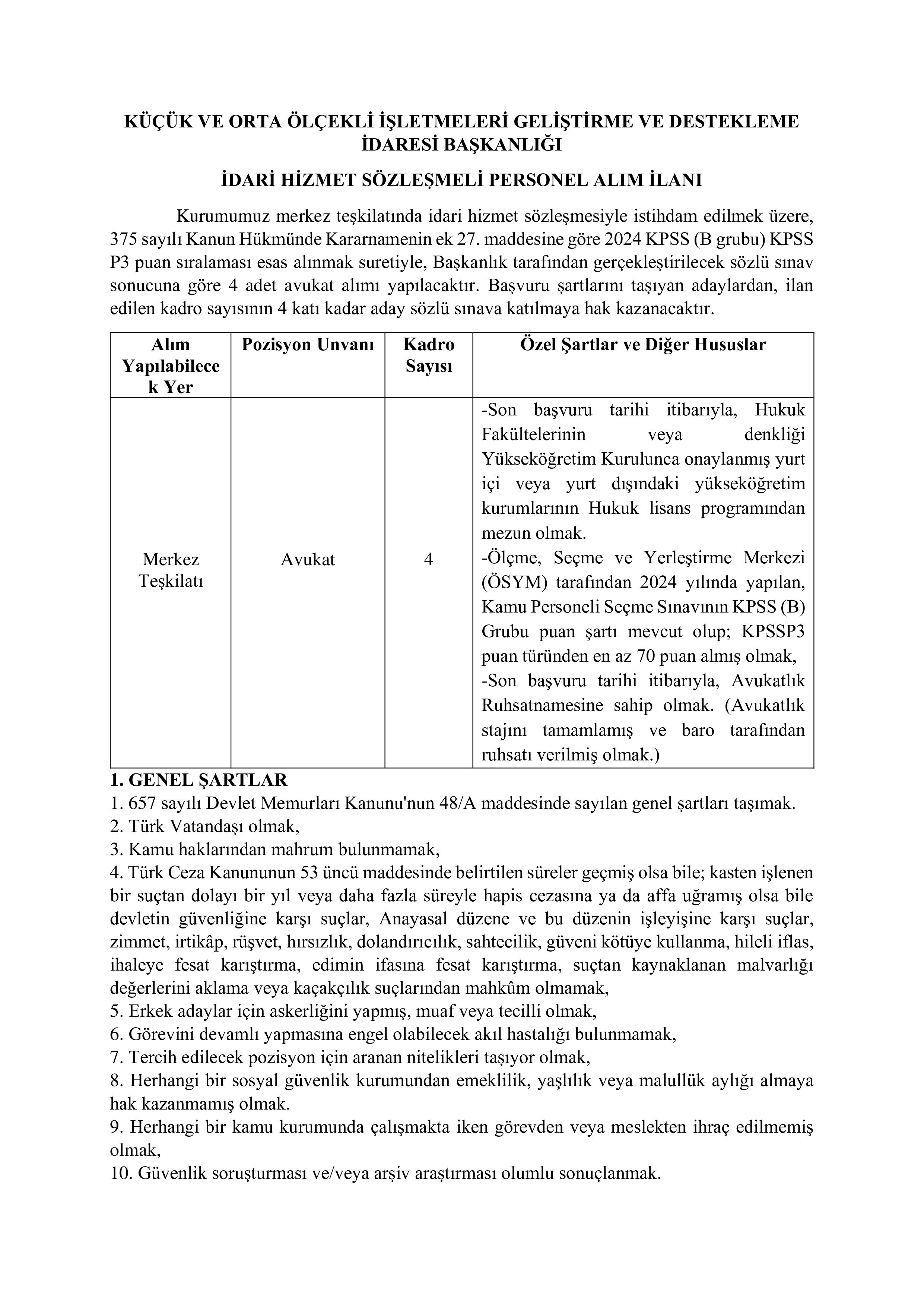 İlan İçeriği Sayfa 1 KÜÇÜK VE ORTA ÖLÇEKLİ İŞLETMELERİ GELİŞTİRME VE DESTEKLEME İDARESİ BAŞKANLIĞI 4 İDARİ HİZMET SÖZLEŞMELİ AVUKAT ALACAK ( 15 Aralık - 31 Aralık) İlan İçeriği Sayfa 1