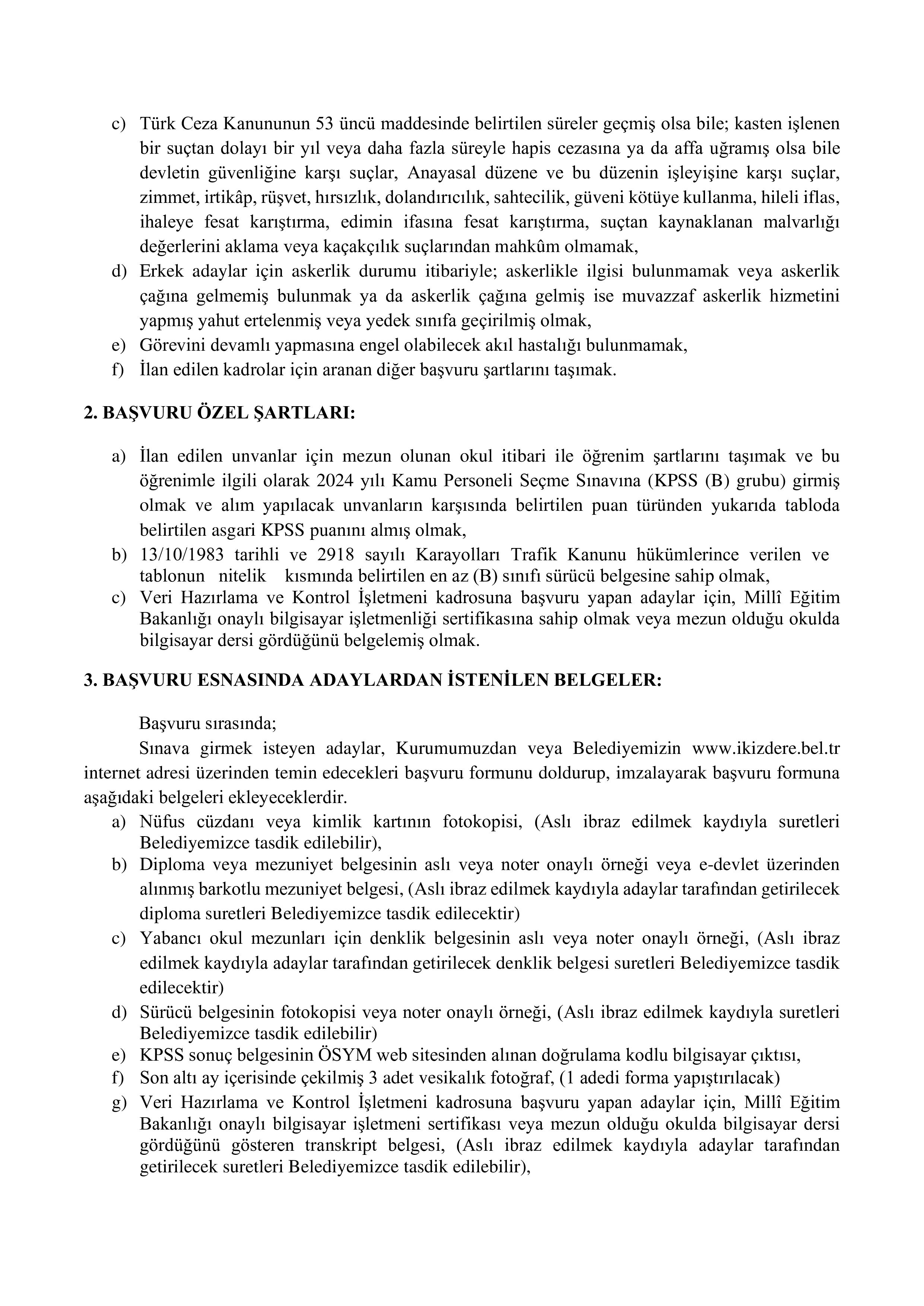 İlan İçeriği Sayfa 2 İKİZDERE BELEDİYE BAŞKANLIĞI 3 MEMUR ALACAK ( 28 Temmuz - 31 Temmuz) İlan İçeriği Sayfa 2