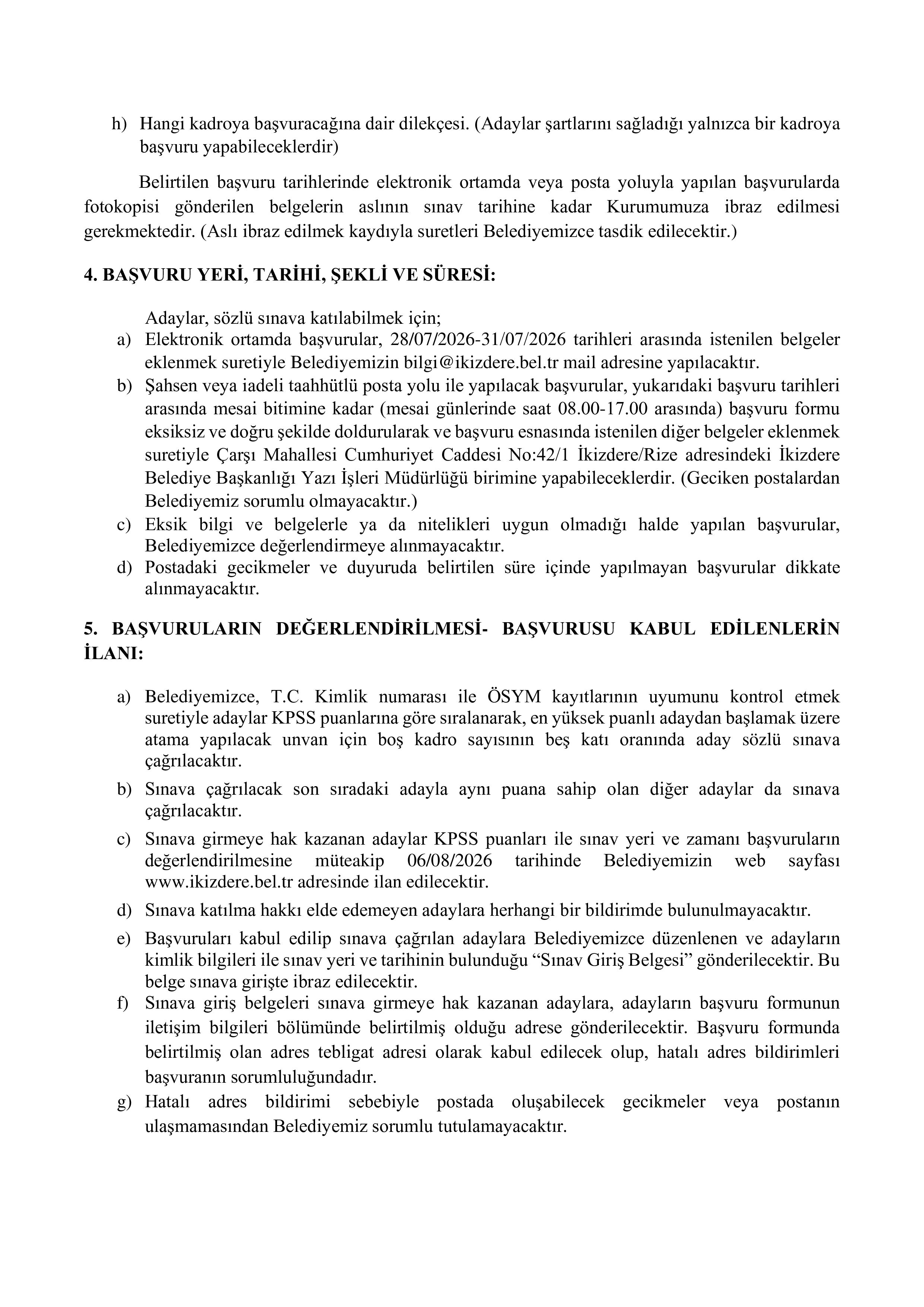 İlan İçeriği Sayfa 3 İKİZDERE BELEDİYE BAŞKANLIĞI 3 MEMUR ALACAK ( 28 Temmuz - 31 Temmuz) İlan İçeriği Sayfa 3