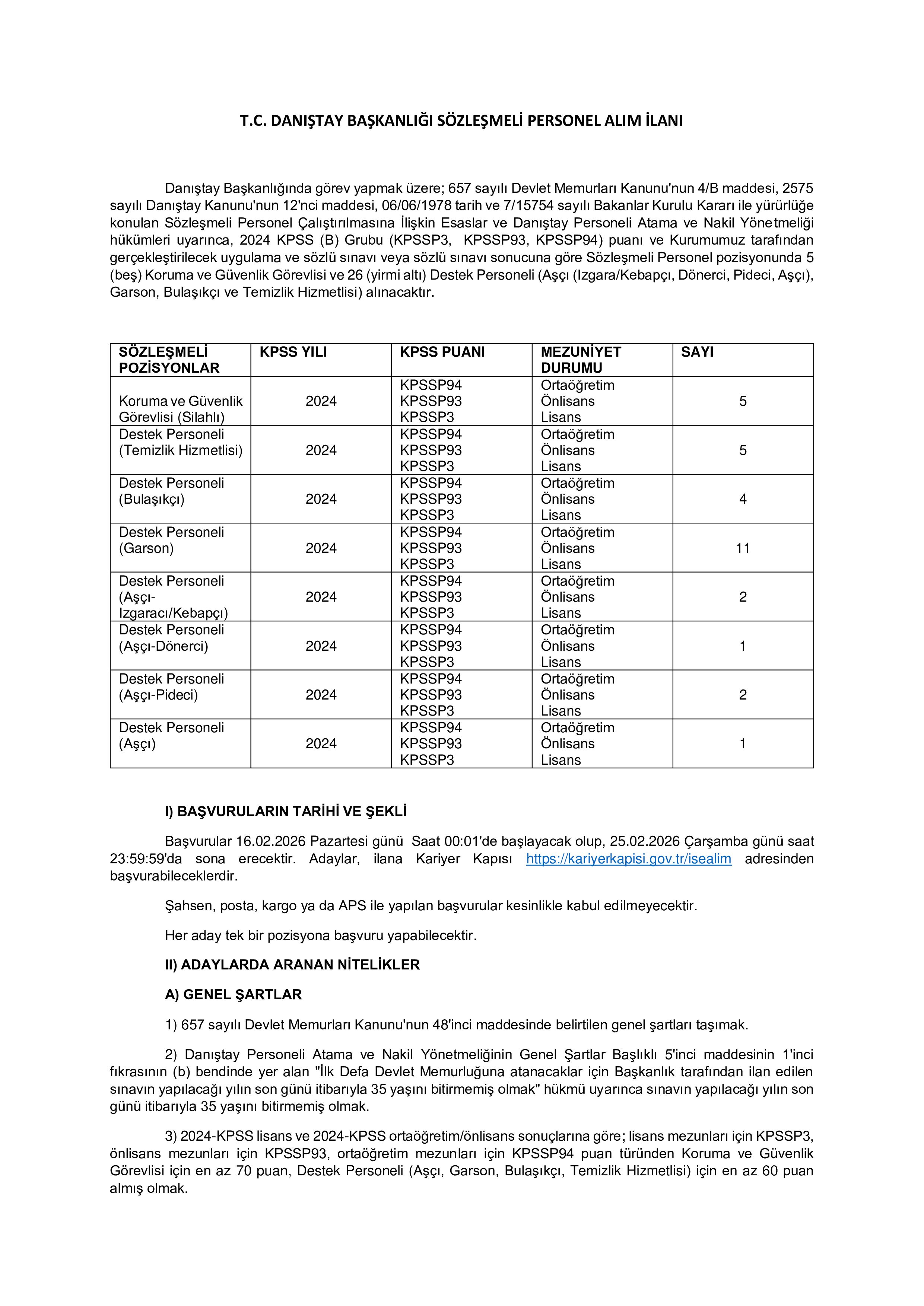 DANIŞTAY BAŞKANLIĞI KORUMA VE GÜVENLİK GÖREVLİSİ (SİLAHLI),AŞÇI (IZGARACI/KEBAPÇI, DÖNERCİ, AŞÇI, PİDECİ), GARSON, TEMİZLİK HİZMETLİSİ, BULAŞÇIKCI 31 SÖZLEŞMELİ PERSONEL ALACAK ( 16 Şubat - 25 Şubat) İlan İçeriği Sayfa 1