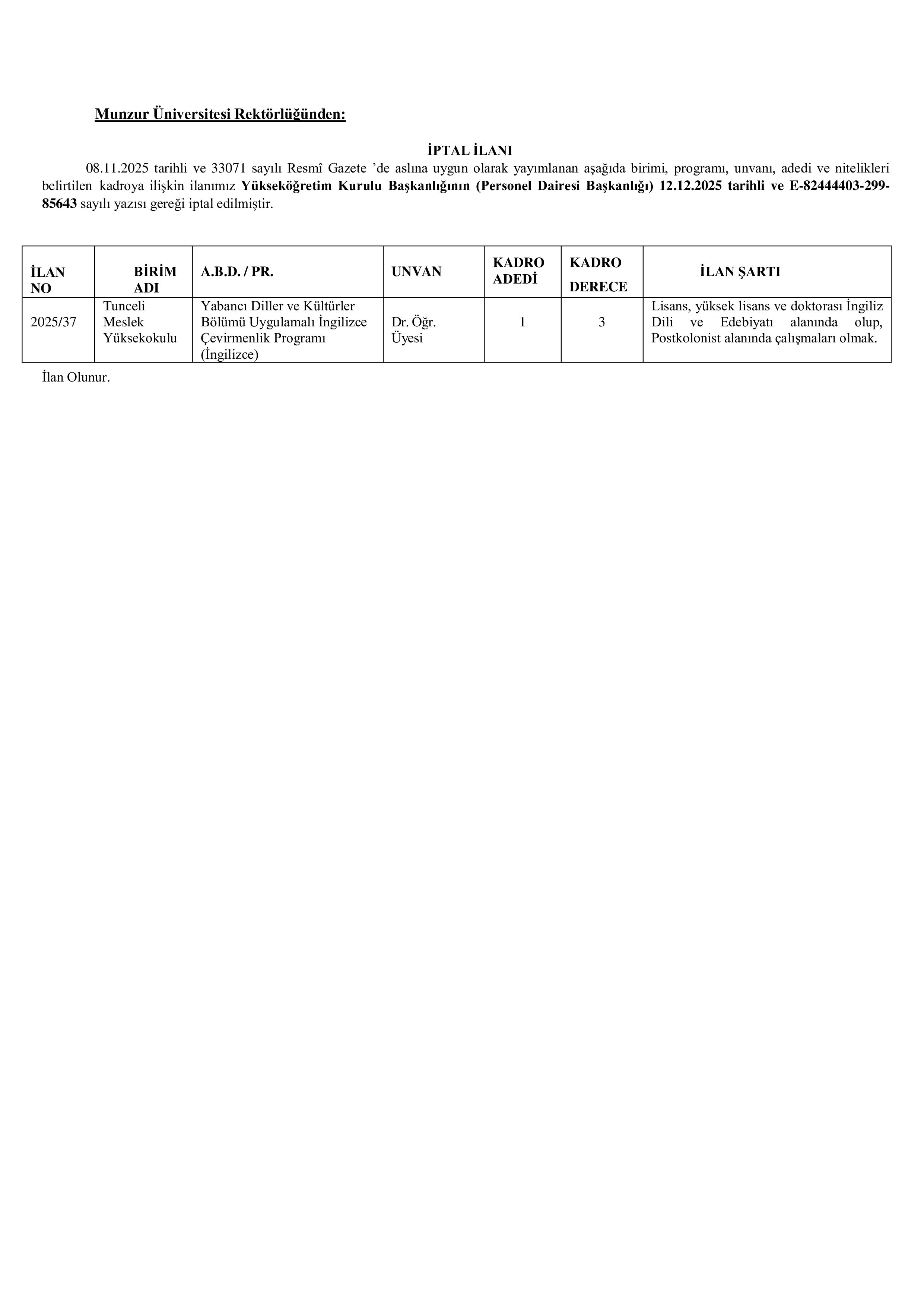 MUNZUR ÜNİVERSİTESİ 1 ÖĞRETİM ÜYESİ İPTAL İLANI ( 16 Aralık - 25 Aralık) İlan İçeriği Sayfa 1