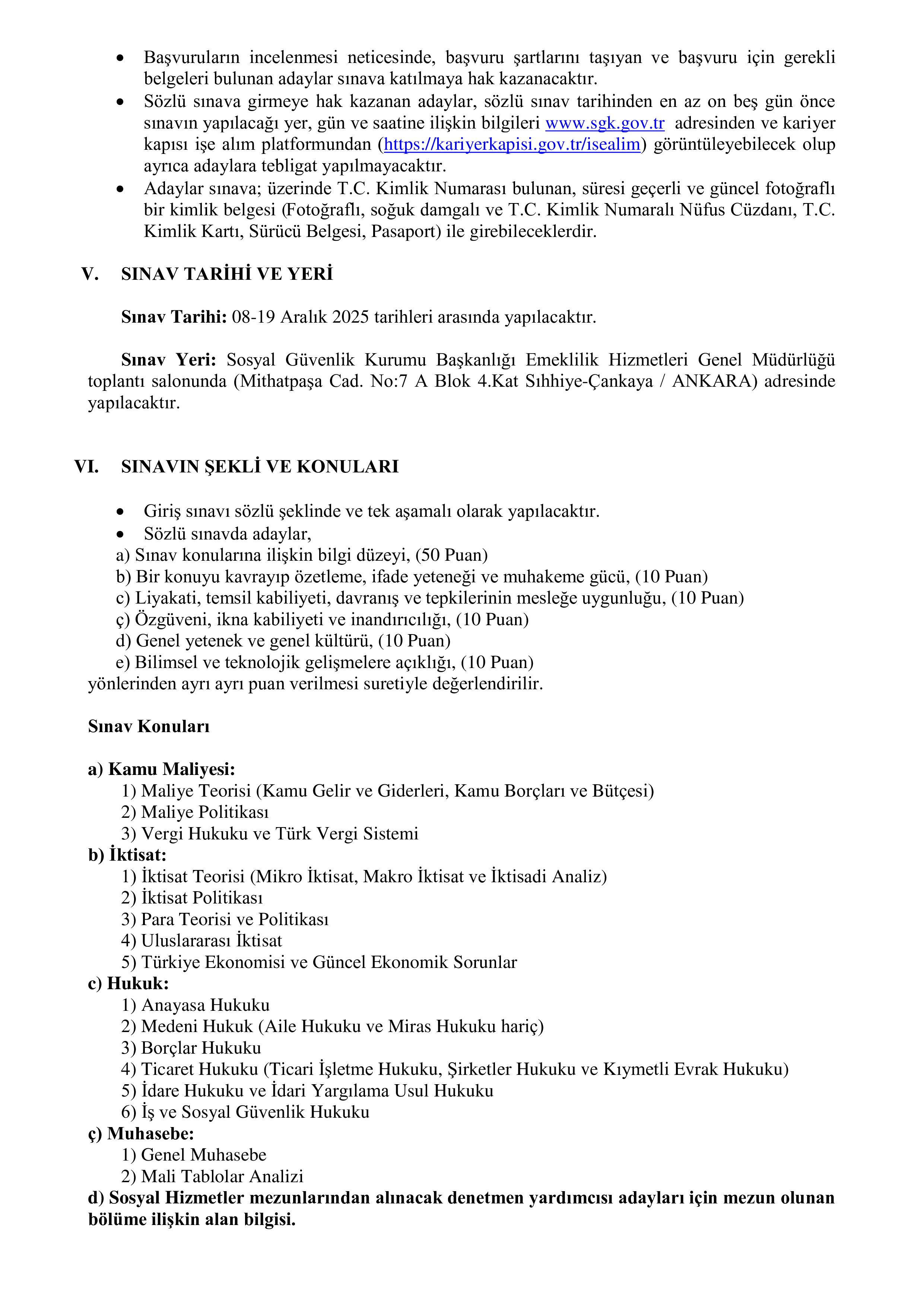 SOSYAL GÜVENLİK KURUMU BAŞKANLIĞI 100 SOSYAL GÜVENLİK DENETMEN YARDIMCISI ALACAK ( 20 Ekim - 2 Kasım) İlan İçeriği Sayfa 2