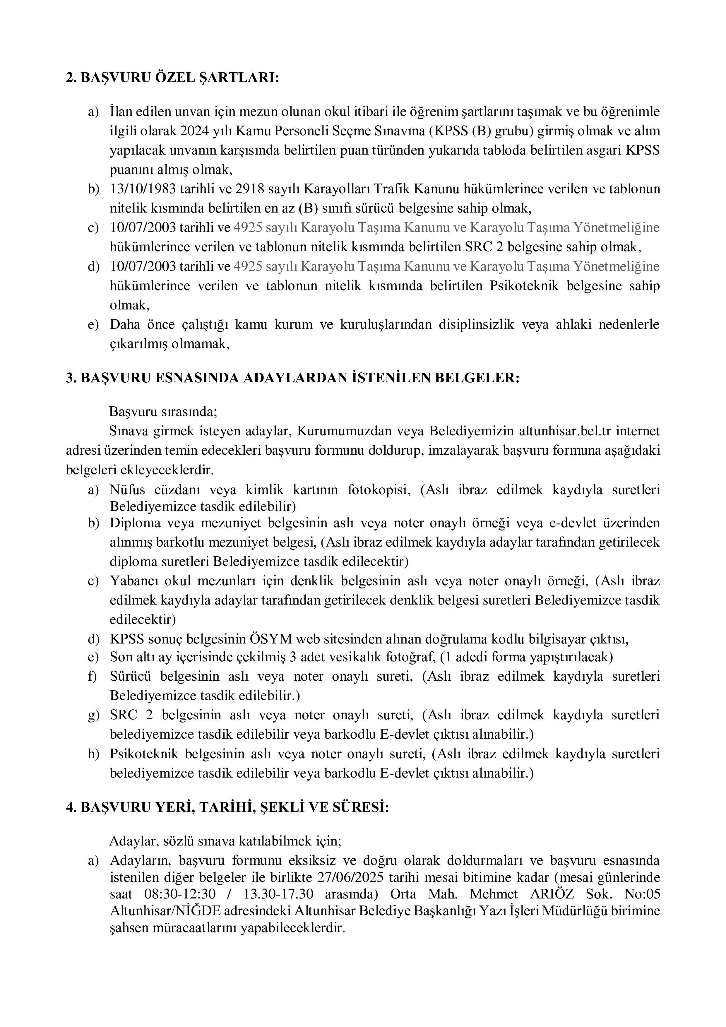 ALTUNHİSAR BELEDİYE BAŞKANLIĞI 1 ŞOFÖR ALACAK ( 27 Haziran - 27 Haziran) İlan İçeriği Sayfa 2