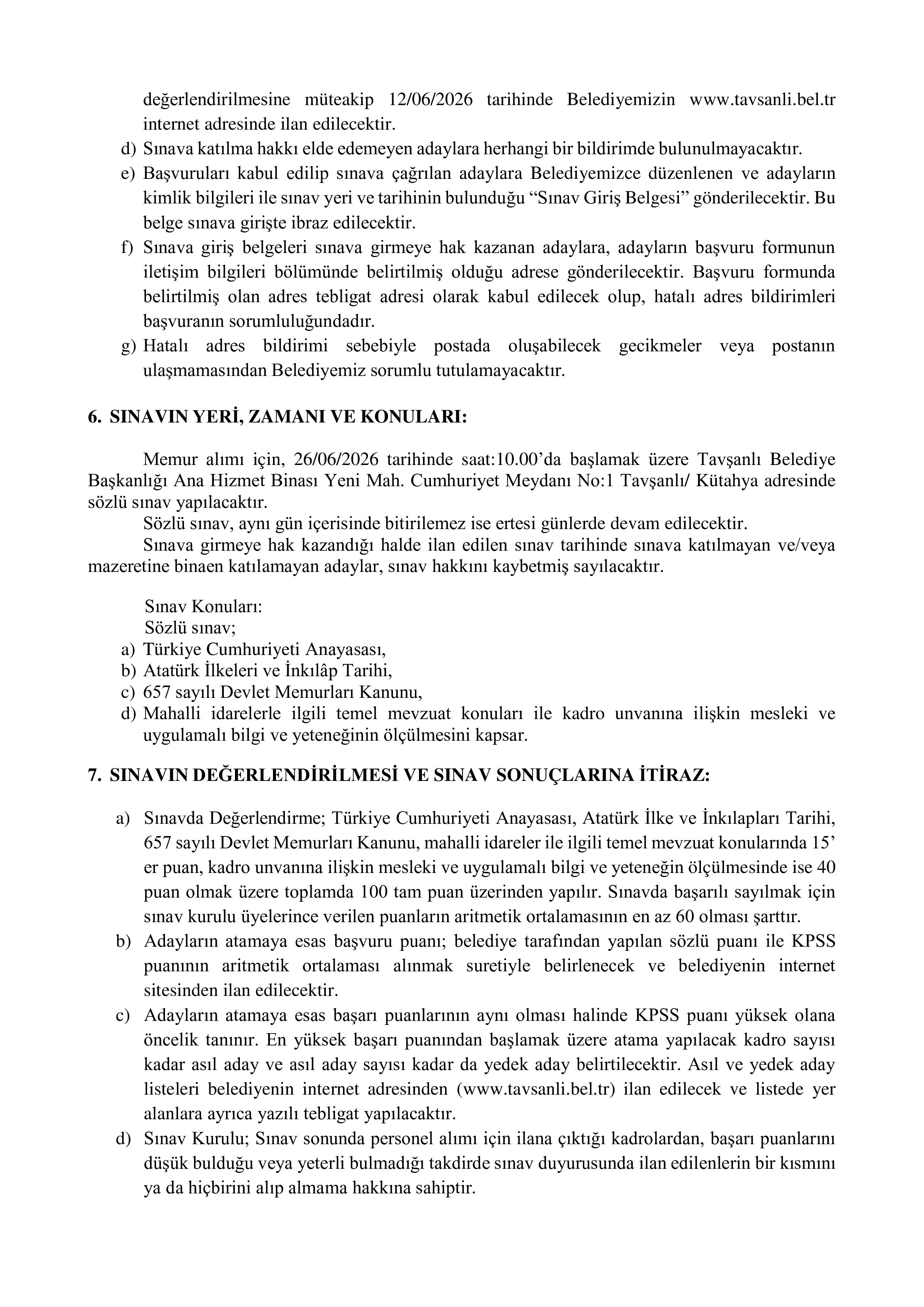 İlan İçeriği Sayfa 3 TAVŞANLI (KÜTAHYA) BELEDİYE BAŞKANLIĞI 1 MEMUR ALACAK ( 1 Haziran - 5 Haziran) İlan İçeriği Sayfa 3