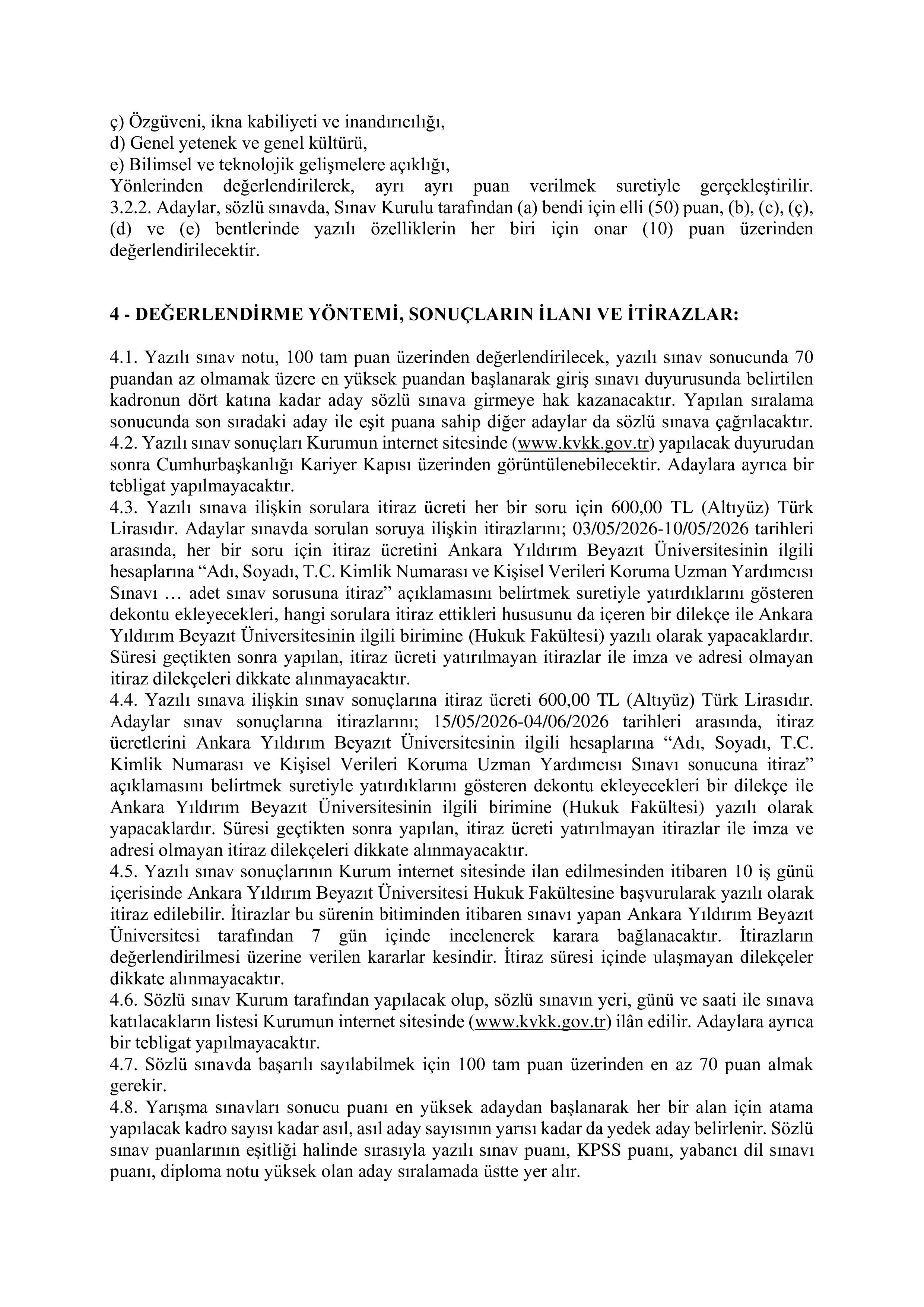 İlan İçeriği Sayfa 3 KİŞİSEL VERİLERİ KORUMA KURUMU 34 KİŞİSEL VERİLERİ KORUMA UZMAN YARDIMCISI ALACAK ( 23 Şubat - 5 Nisan) İlan İçeriği Sayfa 3