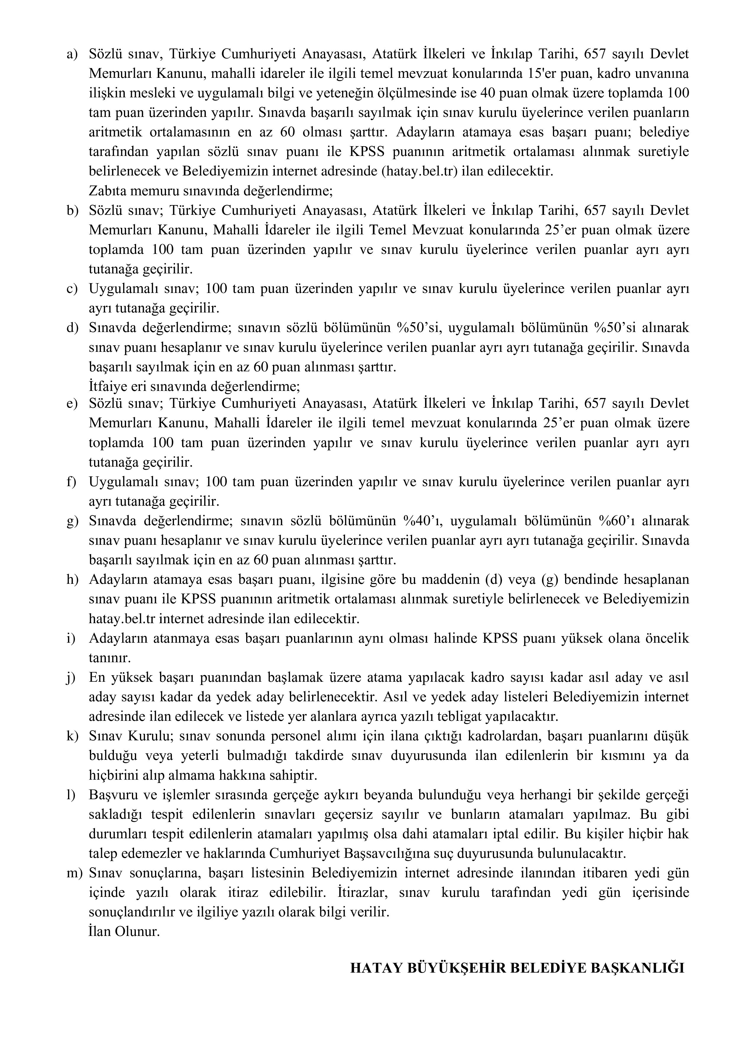 HATAY BÜYÜKŞEHİR BELEDİYE BAŞKANLIĞI HATAY BÜYÜKŞEHİR BELEDİYE BAŞKANLIĞINA İLK DEFA ATANMAK ÜZERE İTFAİYE ERİ, ZABITA MEMURU VE MEMUR ALIM İLANI ( 20 Mayıs - 30 Mayıs) İlan İçeriği Sayfa 11