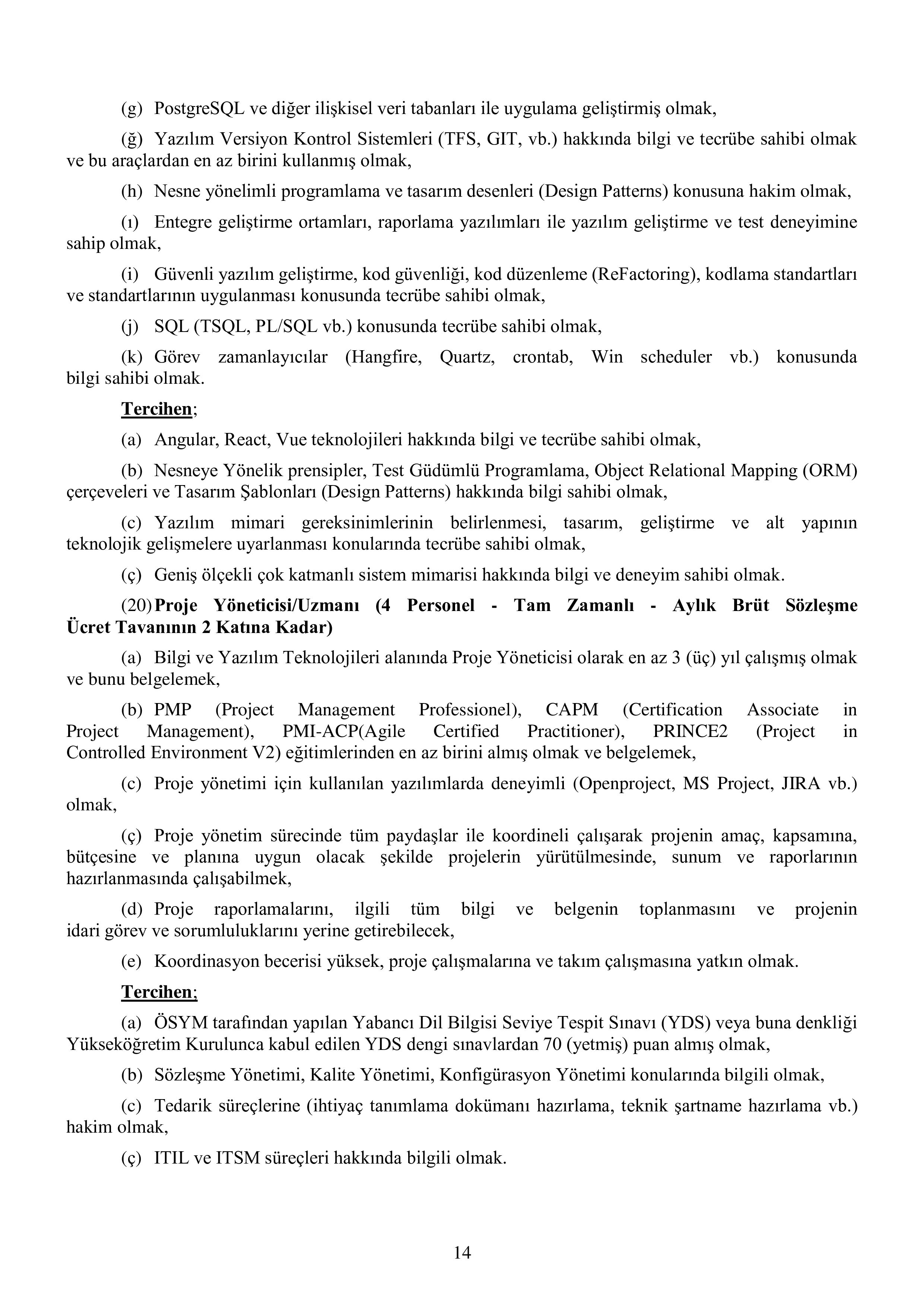 MİLLİ SAVUNMA BAKANLIĞI MİLLÎ SAVUNMA BAKANLIĞI SÖZLEŞMELİ BİLİŞİM PERSONELİ TEMİNİ ( 17 Nisan - 4 Mayıs) İlan İçeriği Sayfa 15