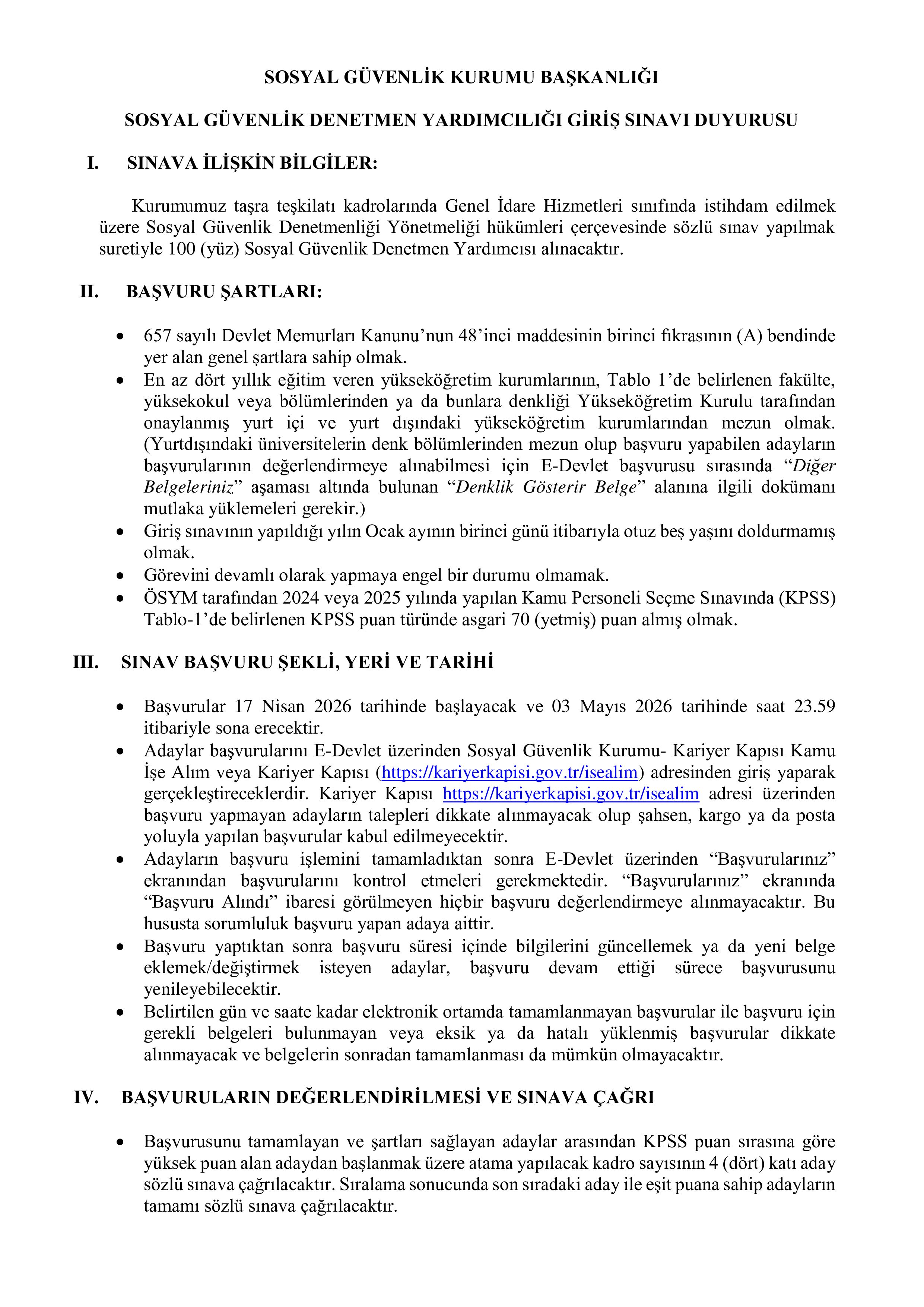 SOSYAL GÜVENLİK KURUMU BAŞKANLIĞI 100 SOSYAL GÜVENLİK DENETMEN YARDIMCISI ALACAK ( 17 Nisan - 3 Mayıs) İlan İçeriği Sayfa 1