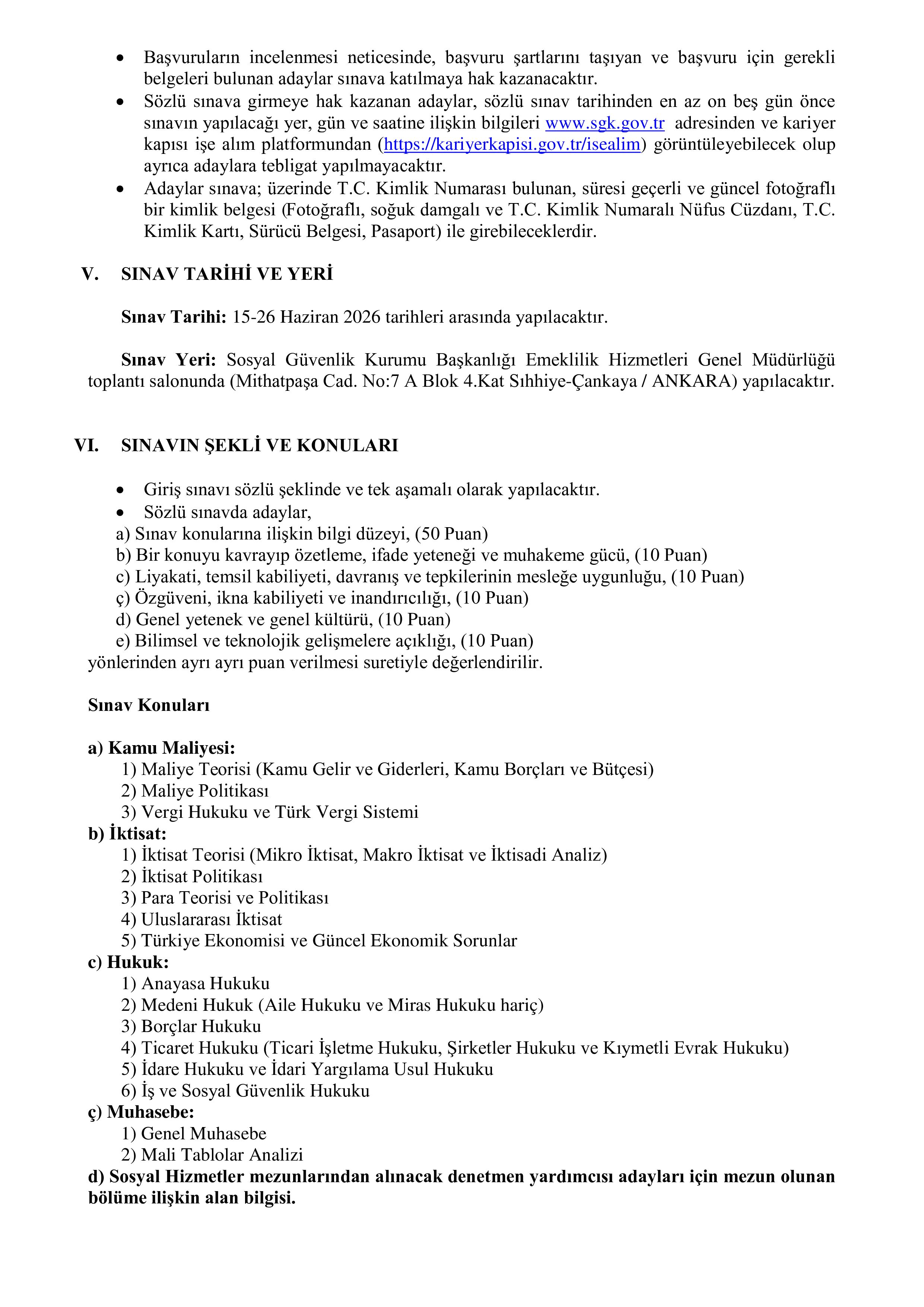 SOSYAL GÜVENLİK KURUMU BAŞKANLIĞI 100 SOSYAL GÜVENLİK DENETMEN YARDIMCISI ALACAK ( 17 Nisan - 3 Mayıs) İlan İçeriği Sayfa 2