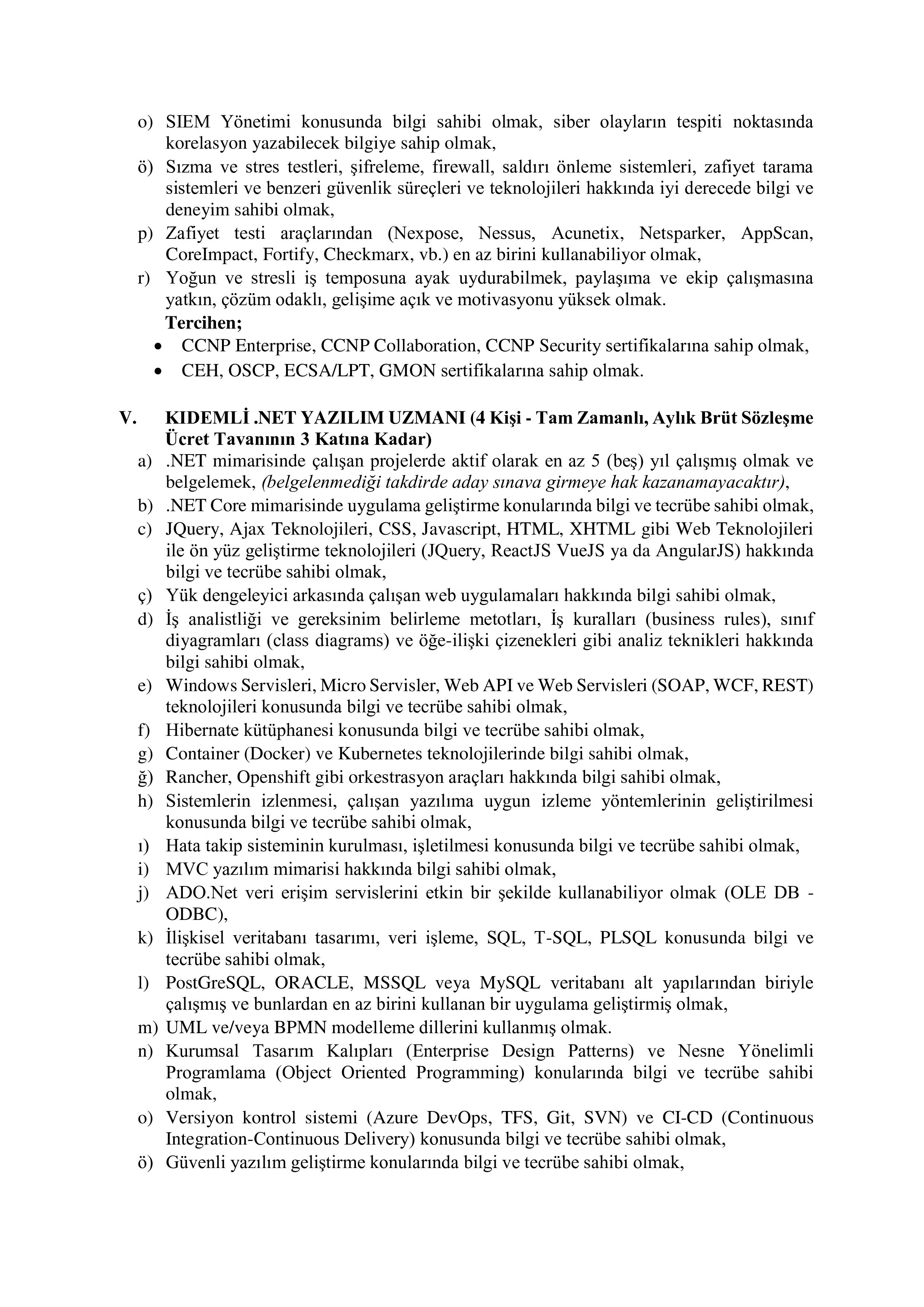 İlan İçeriği Sayfa 6 AİLE VE SOSYAL HİZMETLER BAKANLIĞI 24 SÖZLEŞMELİ BİLİŞİM PERSONELİ ALACAK ( 17 Şubat - 3 Mart) İlan İçeriği Sayfa 6
