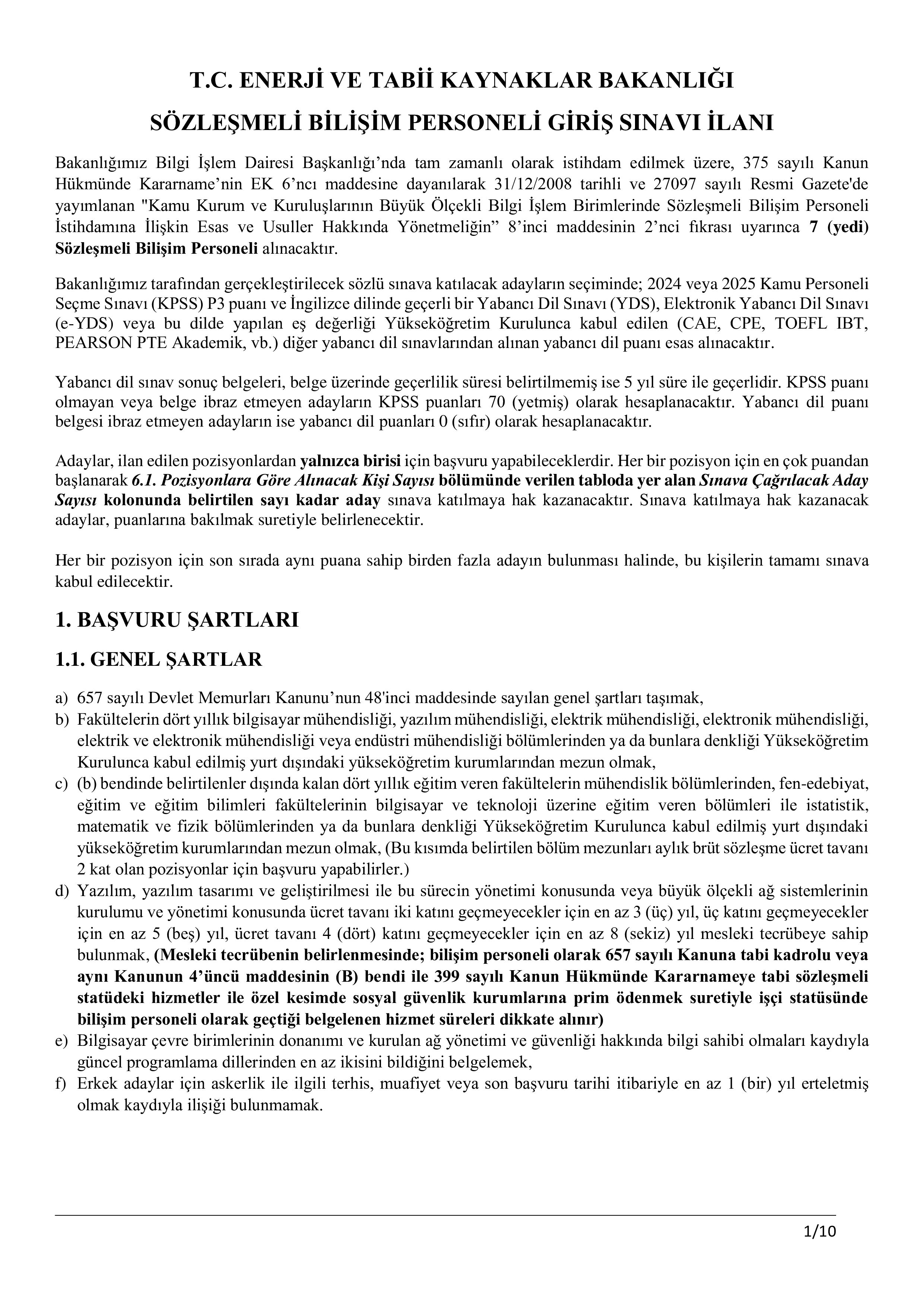 ENERJİ VE TABİİ KAYNAKLAR BAKANLIĞI 7 (YEDİ) SÖZLEŞMELİ BİLİŞİM PERSONELİ ALACAKTIR. ( 24 Kasım - 5 Aralık) İlan İçeriği Sayfa 1