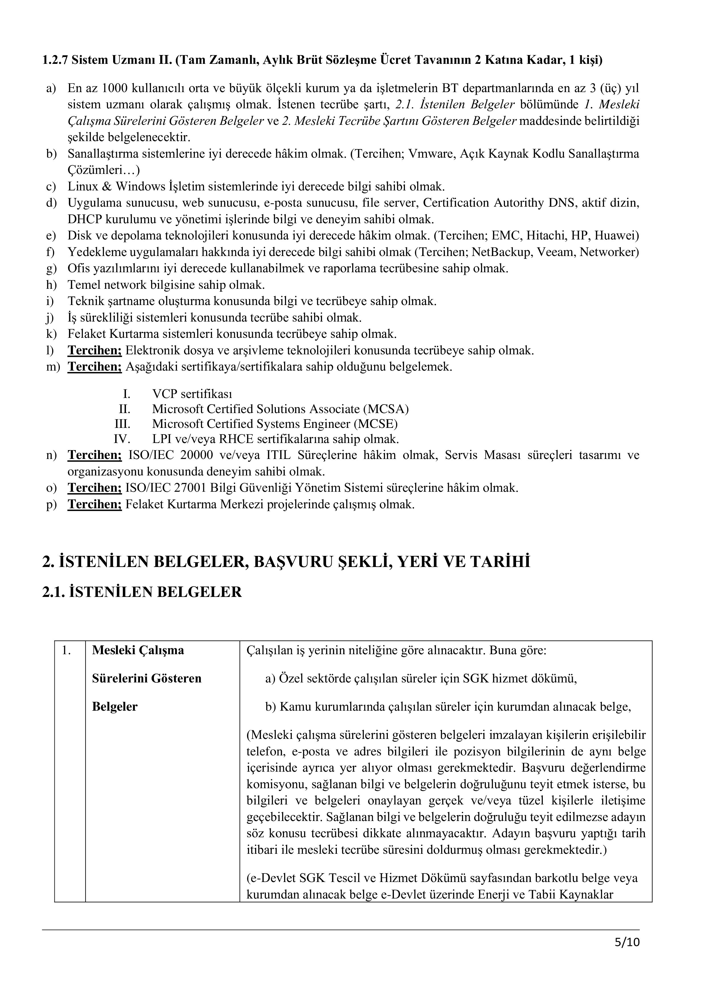 ENERJİ VE TABİİ KAYNAKLAR BAKANLIĞI 7 (YEDİ) SÖZLEŞMELİ BİLİŞİM PERSONELİ ALACAKTIR. ( 24 Kasım - 5 Aralık) İlan İçeriği Sayfa 5