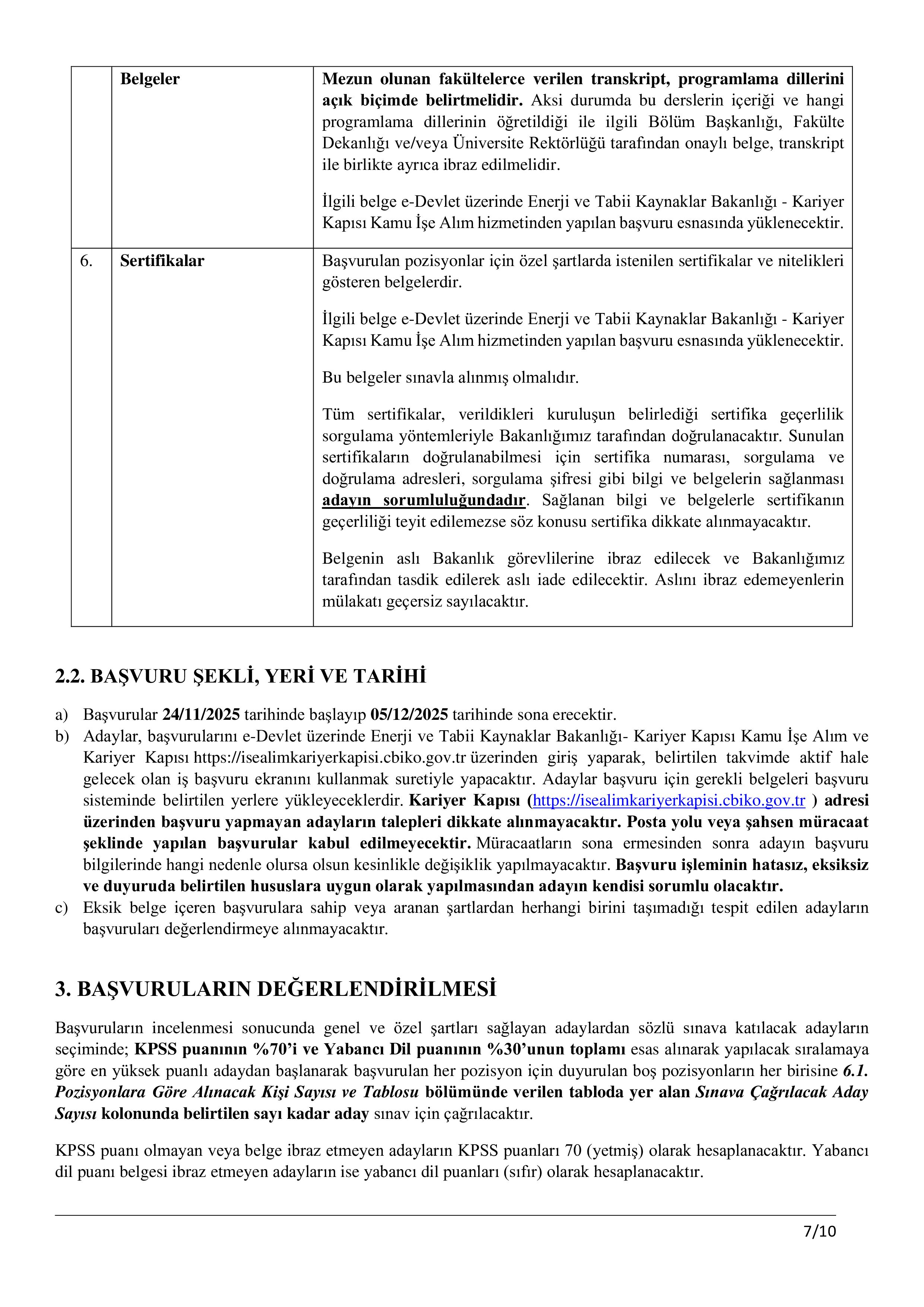 ENERJİ VE TABİİ KAYNAKLAR BAKANLIĞI 7 (YEDİ) SÖZLEŞMELİ BİLİŞİM PERSONELİ ALACAKTIR. ( 24 Kasım - 5 Aralık) İlan İçeriği Sayfa 7