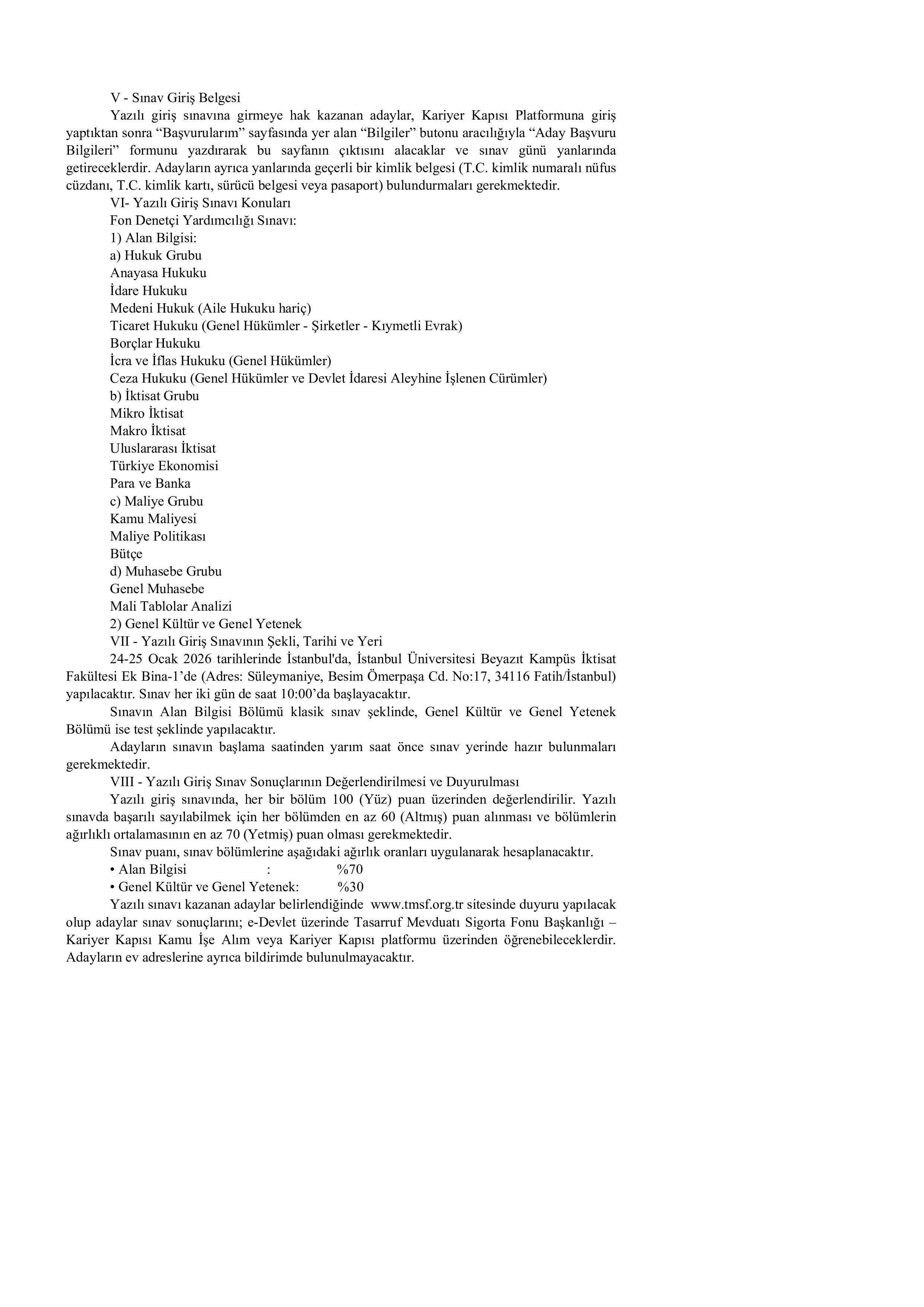 TASARRUF MEVDUATI SİGORTA FONU BAŞKANLIĞI 10 FON DENETÇİ YARDIMCISI ALACAK ( 18 Aralık - 31 Aralık) İlan İçeriği Sayfa 3