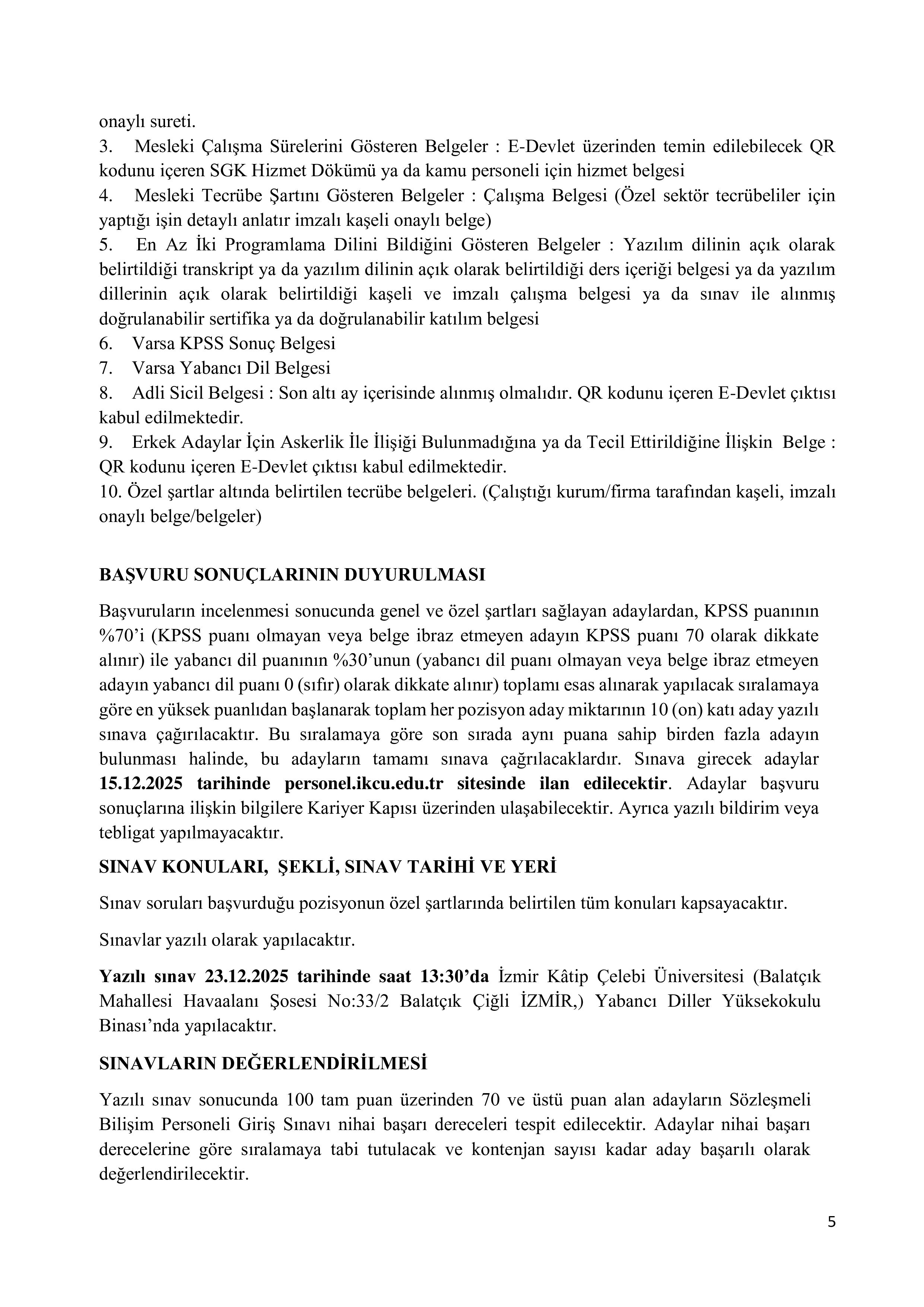 İZMİR KATİP ÇELEBİ ÜNİVERSİTESİ 9 ADET SÖZLEŞMELİ BİLİŞİM PERSONELİ ALACAK ( 19 Kasım - 5 Aralık) İlan İçeriği Sayfa 5