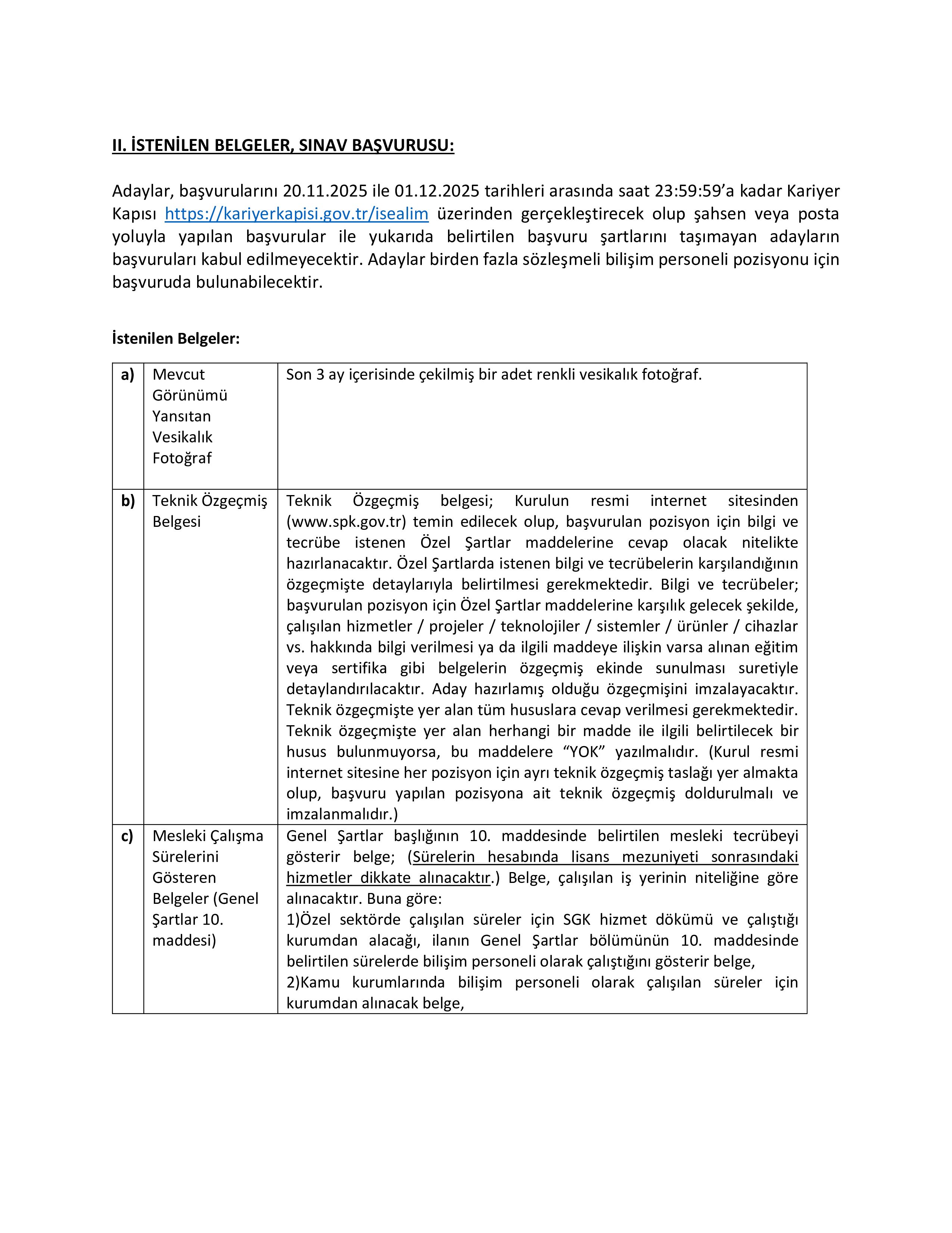 SERMAYE PİYASASI KURULU BAŞKANLIĞI SÖZLEŞMELİ BİLİŞİM PERSONELİ ALIM İLANI ( 20 Kasım - 1 Aralık) İlan İçeriği Sayfa 5